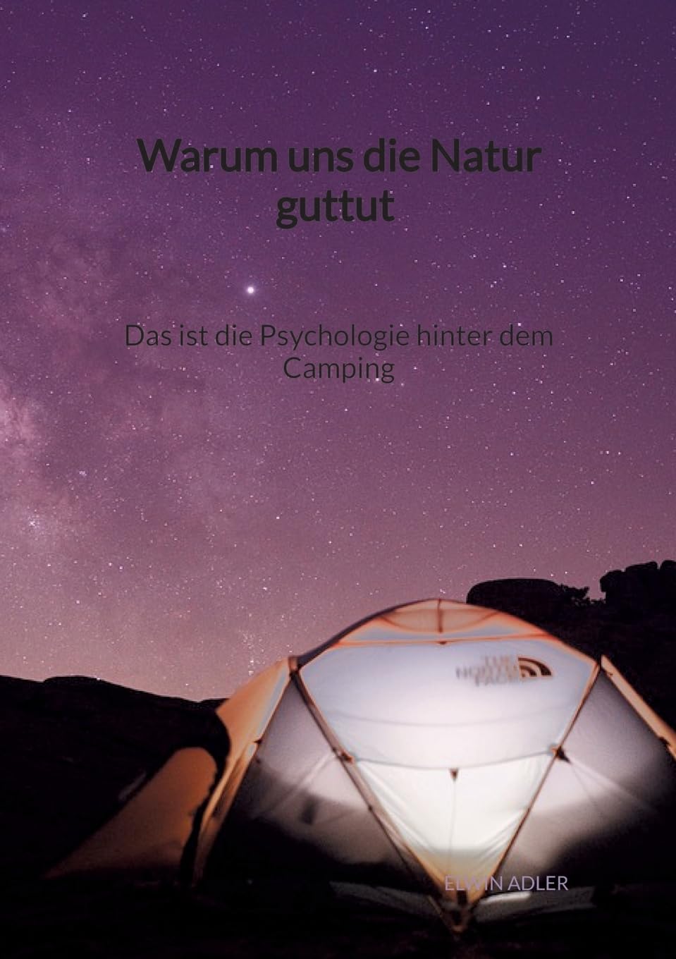 Warum uns die Natur guttut - Das ist die Psychologie hinter dem Camping Leisure, Home & Garden