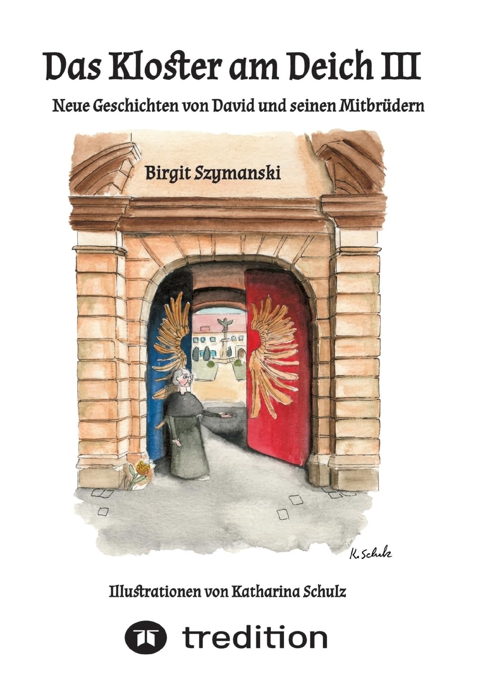 Das Kloster am Deich III: Neue Geschichten von David und seinen Mitbrüdern (Das Kloster am Deich: 27 Geschichten von Novize David) Contemporary literature