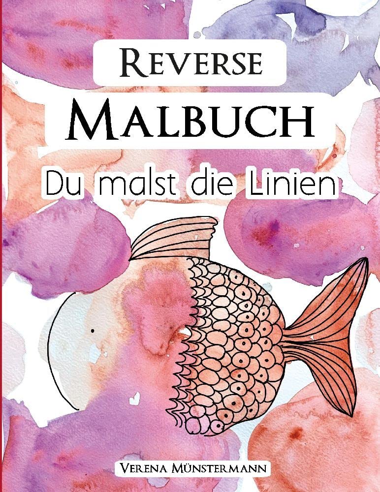 Reverse Malbuch - Du malst die Linien: Zum Entspannen und Kreativ sein Hobbies & Crafts