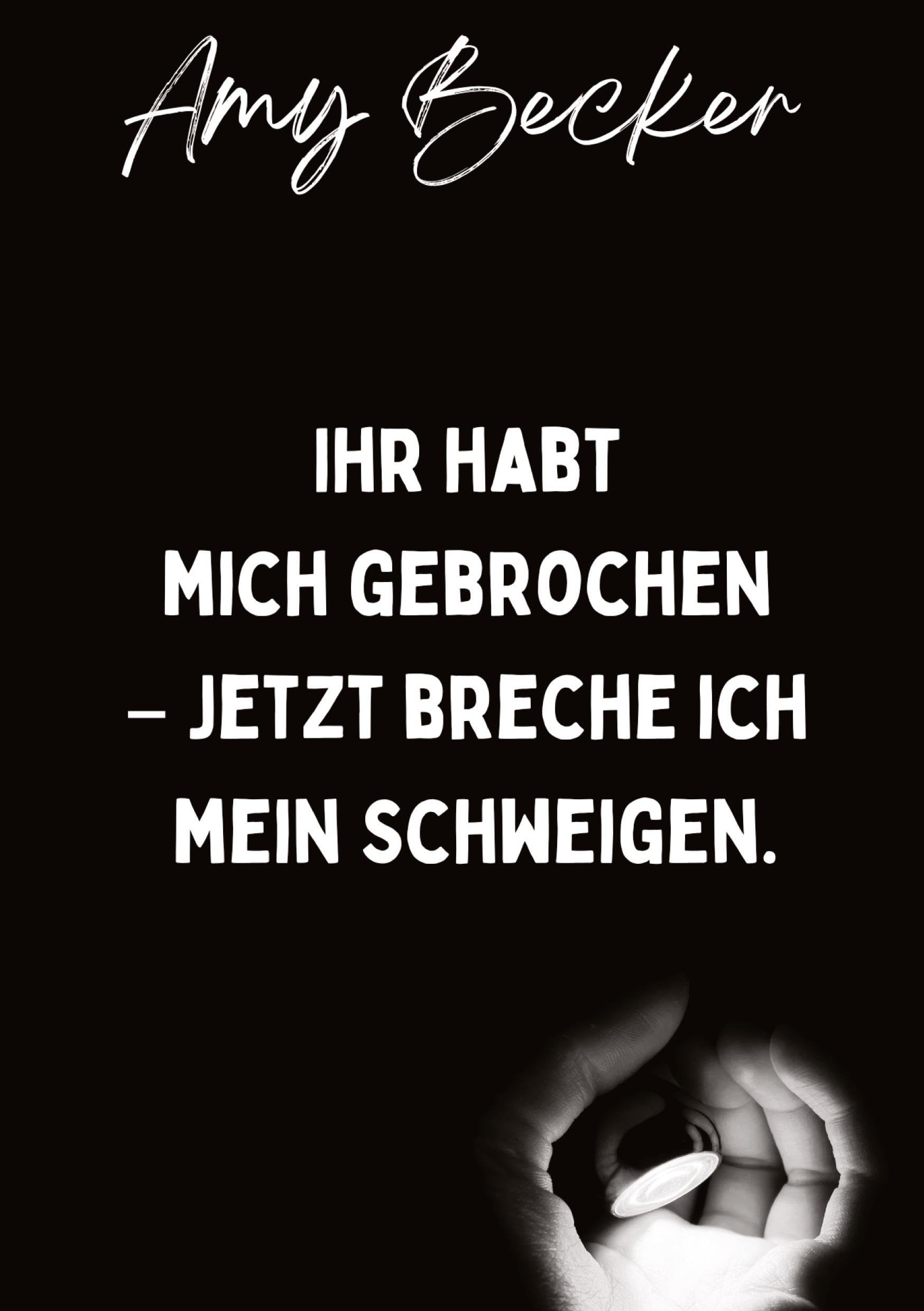 Ihr habt mich gebrochen. - Jetzt breche ich mein Schweigen.: Über eine Kindheit mit narzisstischem Missbrauch, Mobbing und Trauma. Essays & Short Stories