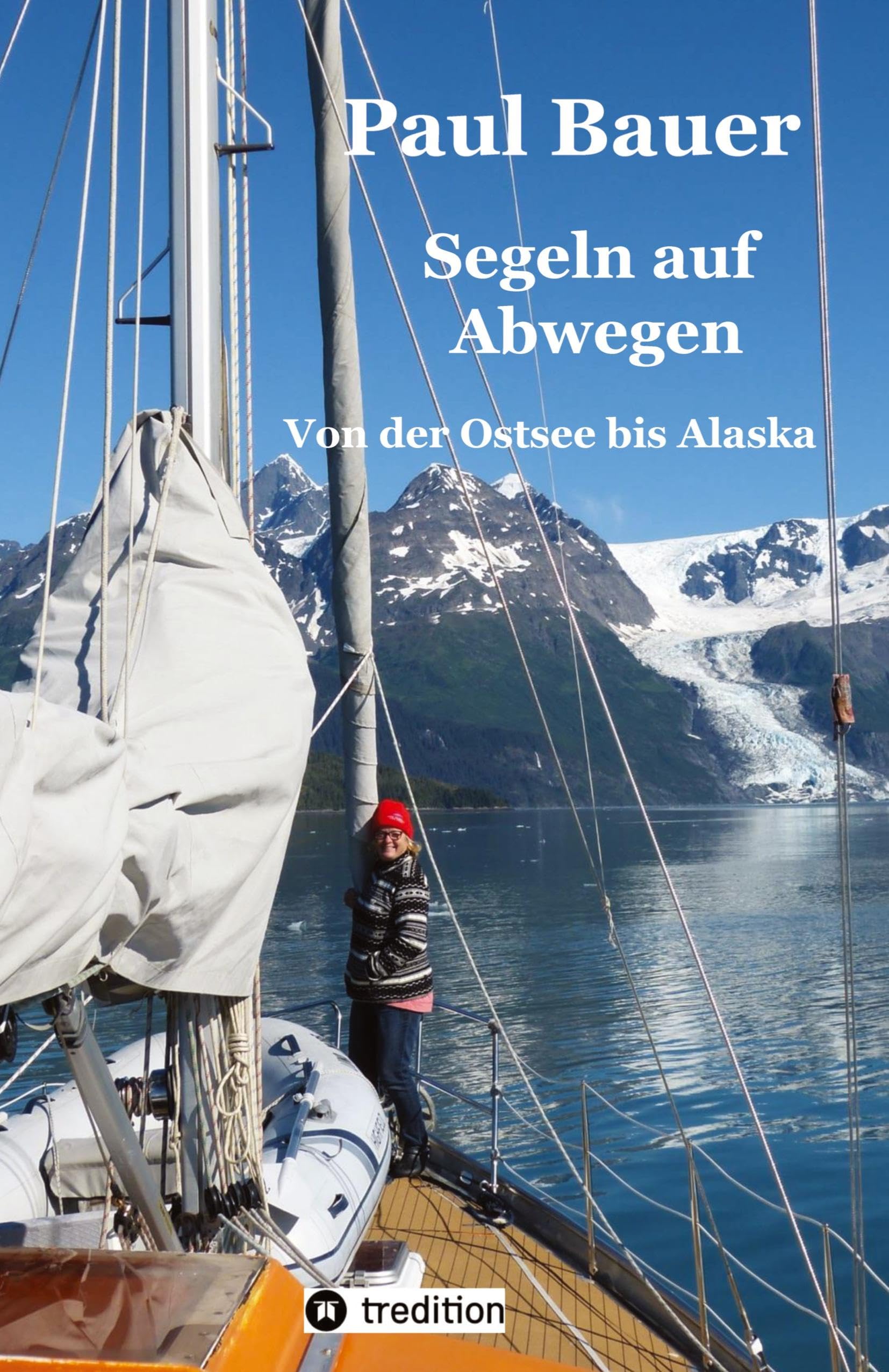 Segeln auf Abwegen - In 8 Jahren vom Landlubber zum Langfahrtsegler Leisure, Home & Garden
