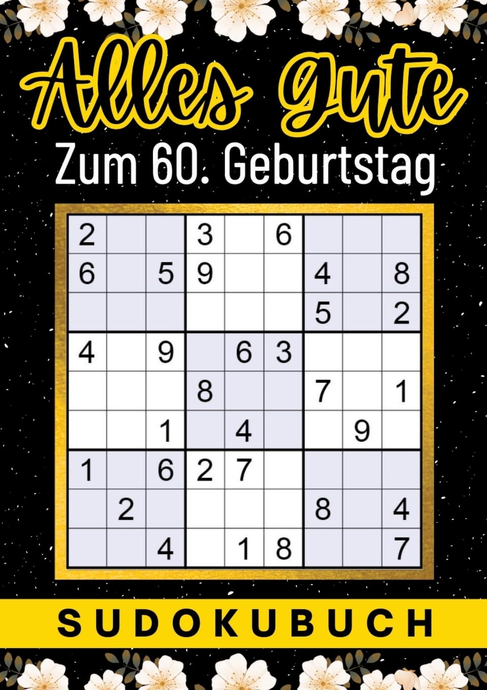 60 Geburtstag Geschenk | Alles Gute zum 60. Geburtstag - Sudoku: 150 Rätsel von leicht bis schwer Mit Lösungen | lustiges kleines Rätselbuch zum ... für Frau Mann Oma Opa Freund Leisure & Fun