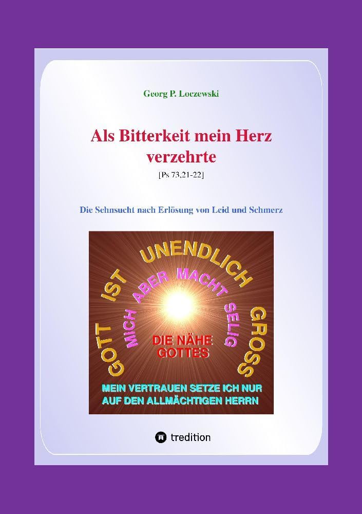 Als Bitterkeit mein Herz verzehrte: Die Sehnsucht nach Erlösung von Leid und Schmerz Philosophy