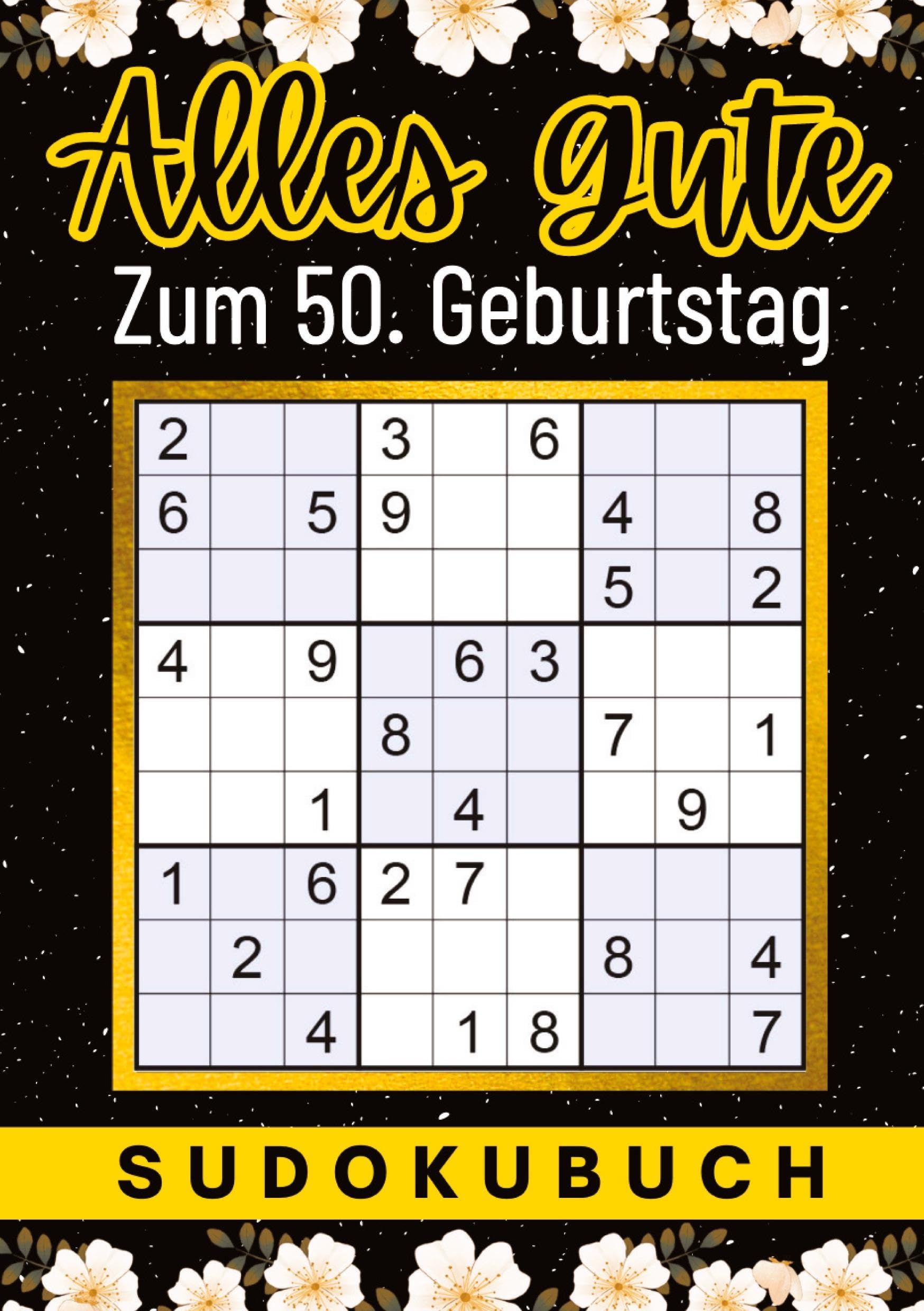 50 Geburtstag Geschenk | Alles Gute zum 50. Geburtstag - Sudoku: 150 Rätsel von leicht bis schwer Mit Lösungen | lustiges kleines Rätselbuch zum ... Tante, Oma, Freunde, Großeltern, Kollegen Leisure & Fun