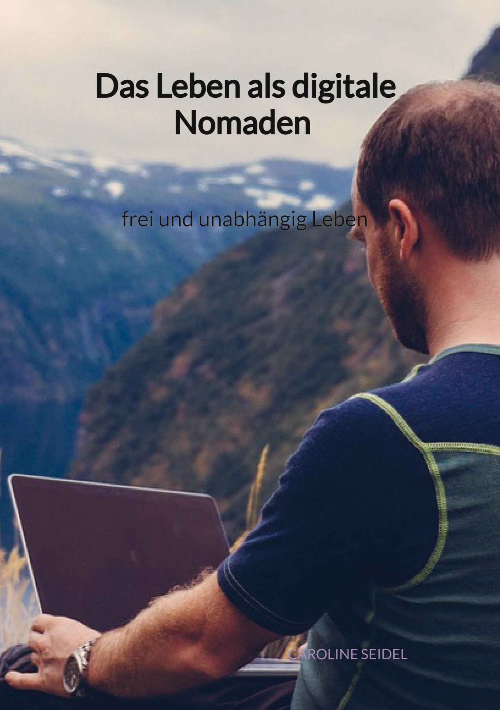 Das Leben als digitale Nomaden - frei und unabhängig Leben Social Sciences