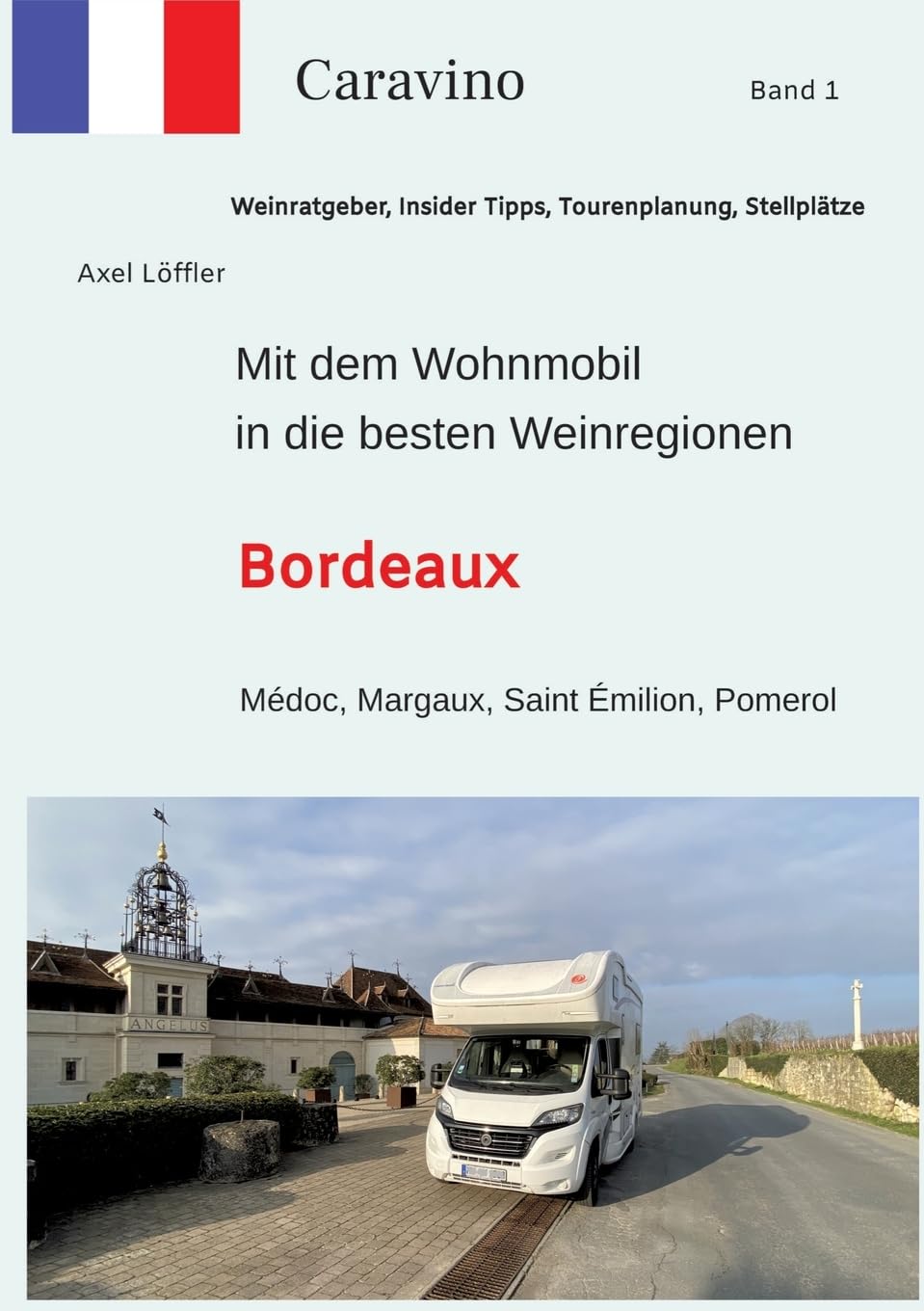 Mit dem Wohnmobil in die besten Weinregionen: Bordeaux Leisure, Home & Garden