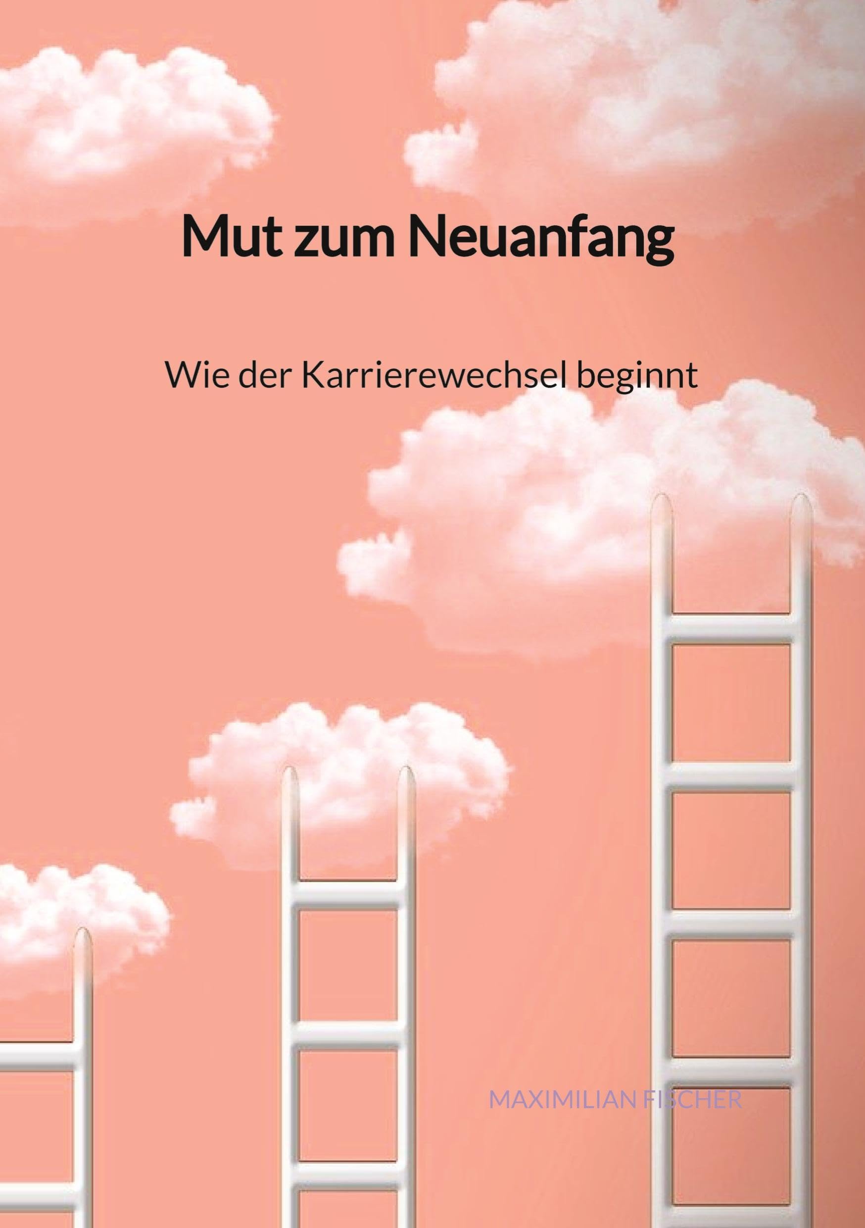 Mut zum Neuanfang - Wie der Karrierewechsel beginnt Business, Finance & Career