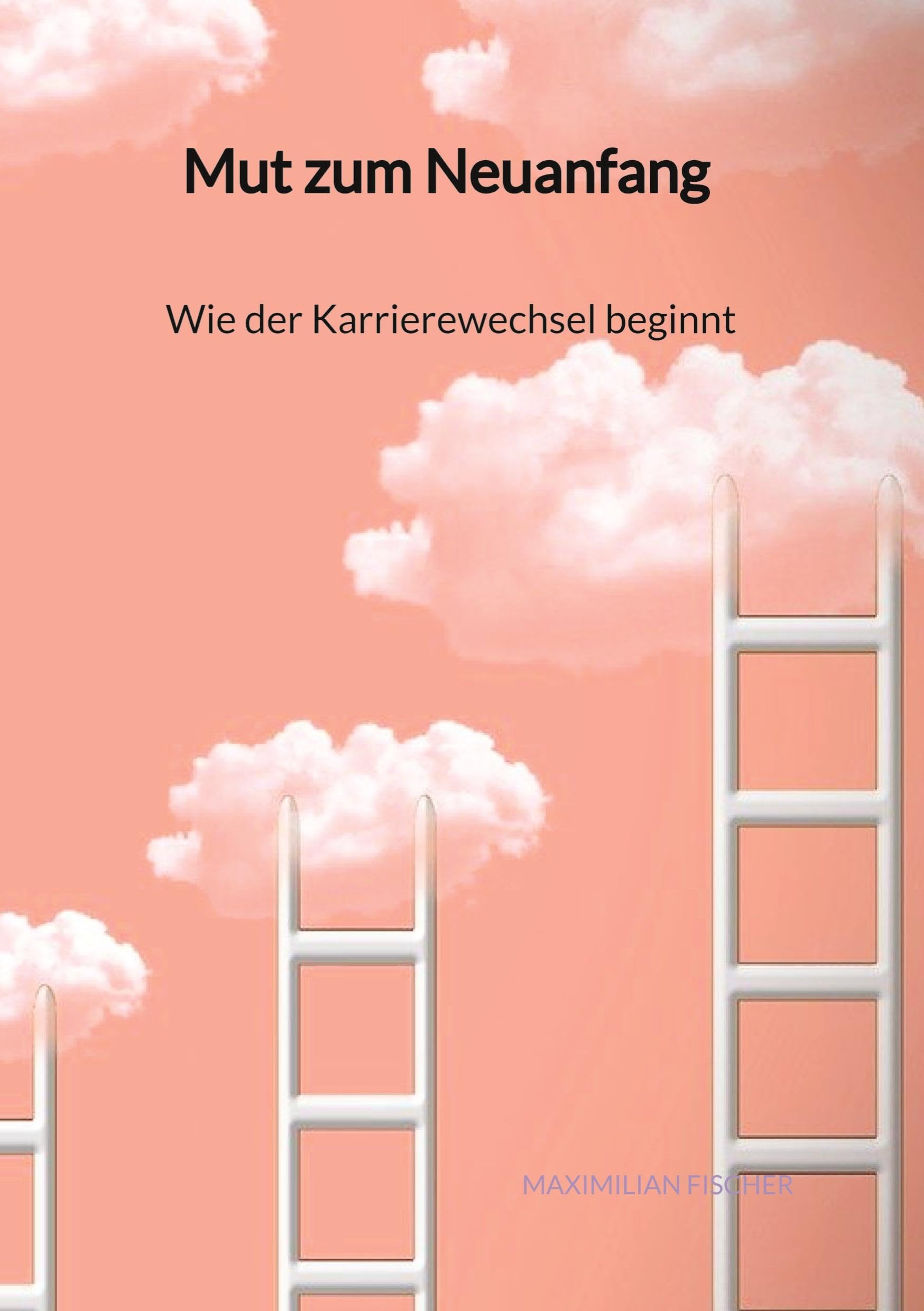 Mut zum Neuanfang - Wie der Karrierewechsel beginnt Business, Finance & Career