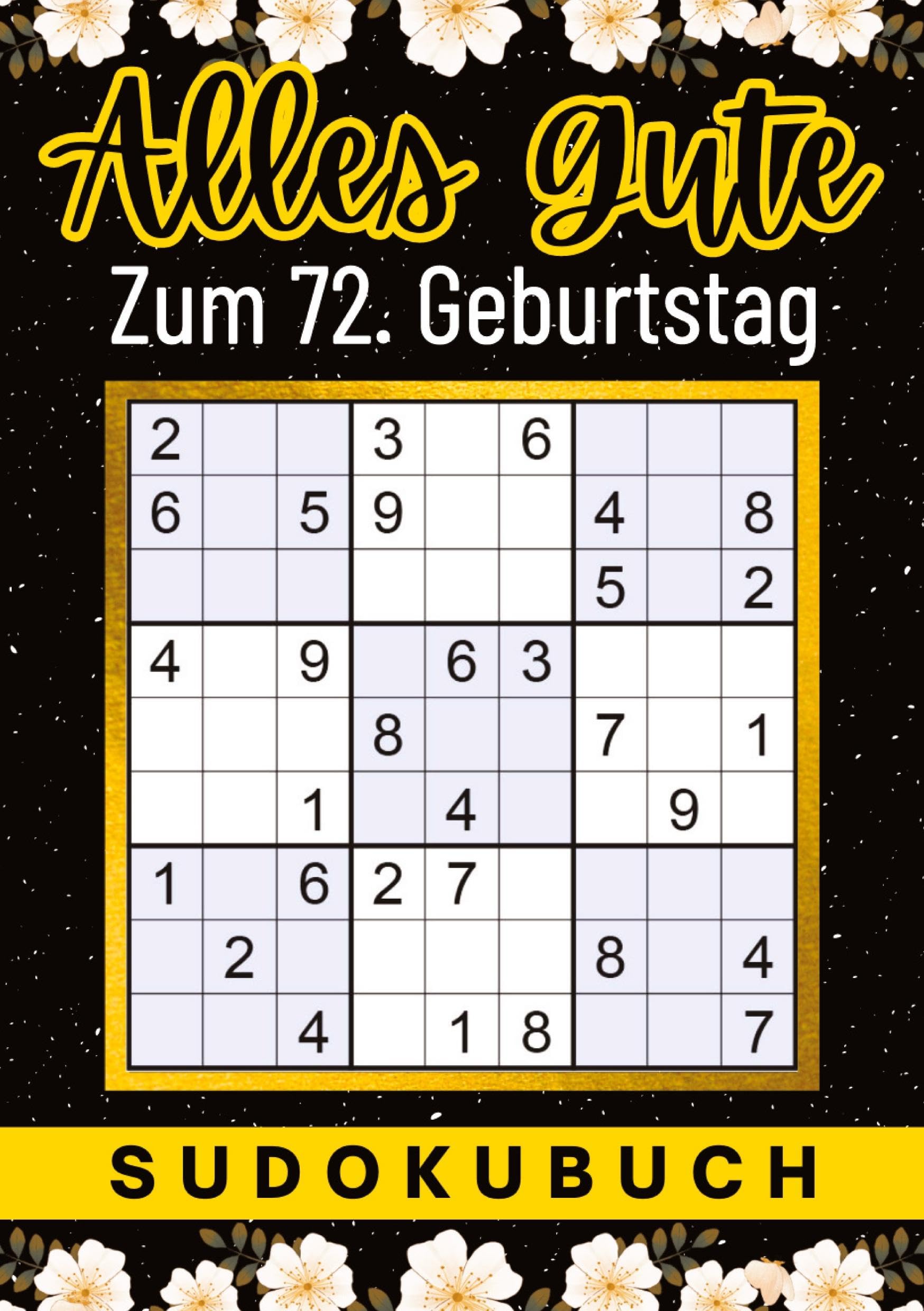 72 Geburtstag Geschenk | Alles Gute zum 72. Geburtstag - Sudoku: 150 Rätsel von leicht bis schwer Mit Lösungen | lustiges kleines Rätselbuch zum ... Tante, Oma, Freunde, Großeltern, Kollegen Leisure & Fun