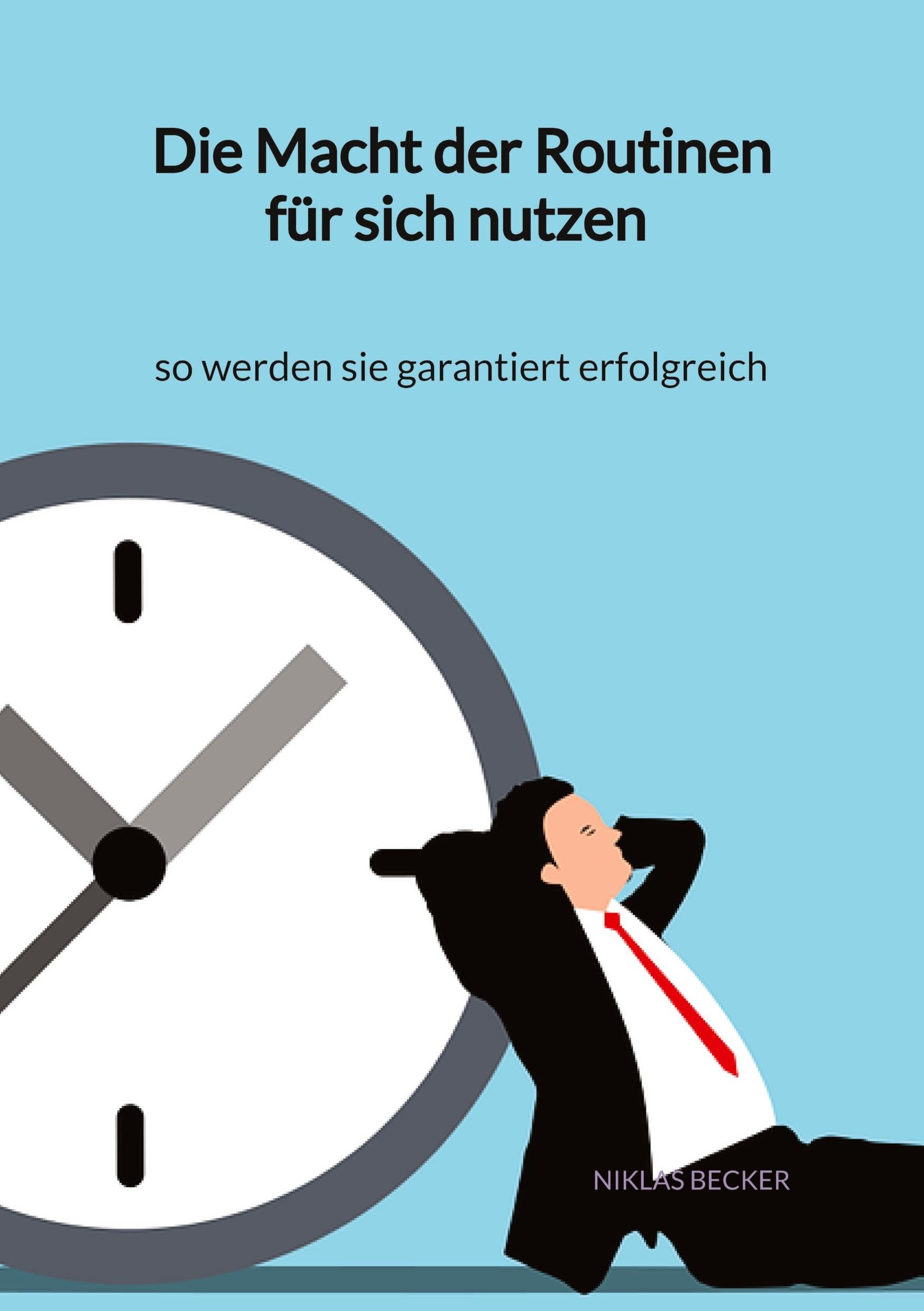 Die Macht der Routinen für sich nutzen - so werden sie garantiert erfolgreich Law