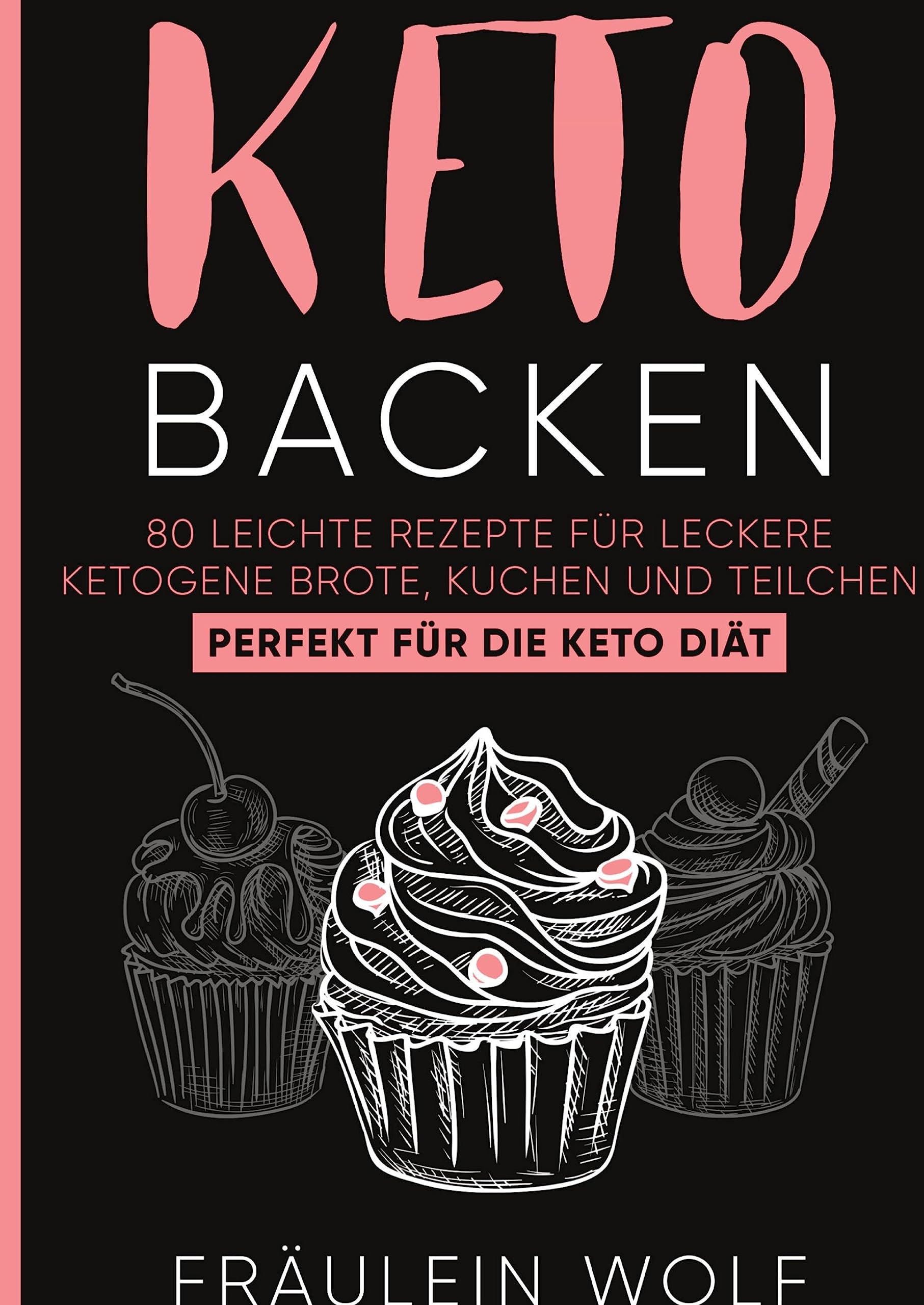 KETO BACKEN: 80 leichte Rezepte für leckere ketogene Brote, Kuchen und Teilchen. Perfekt für die Keto Diät. Leisure, Home & Garden