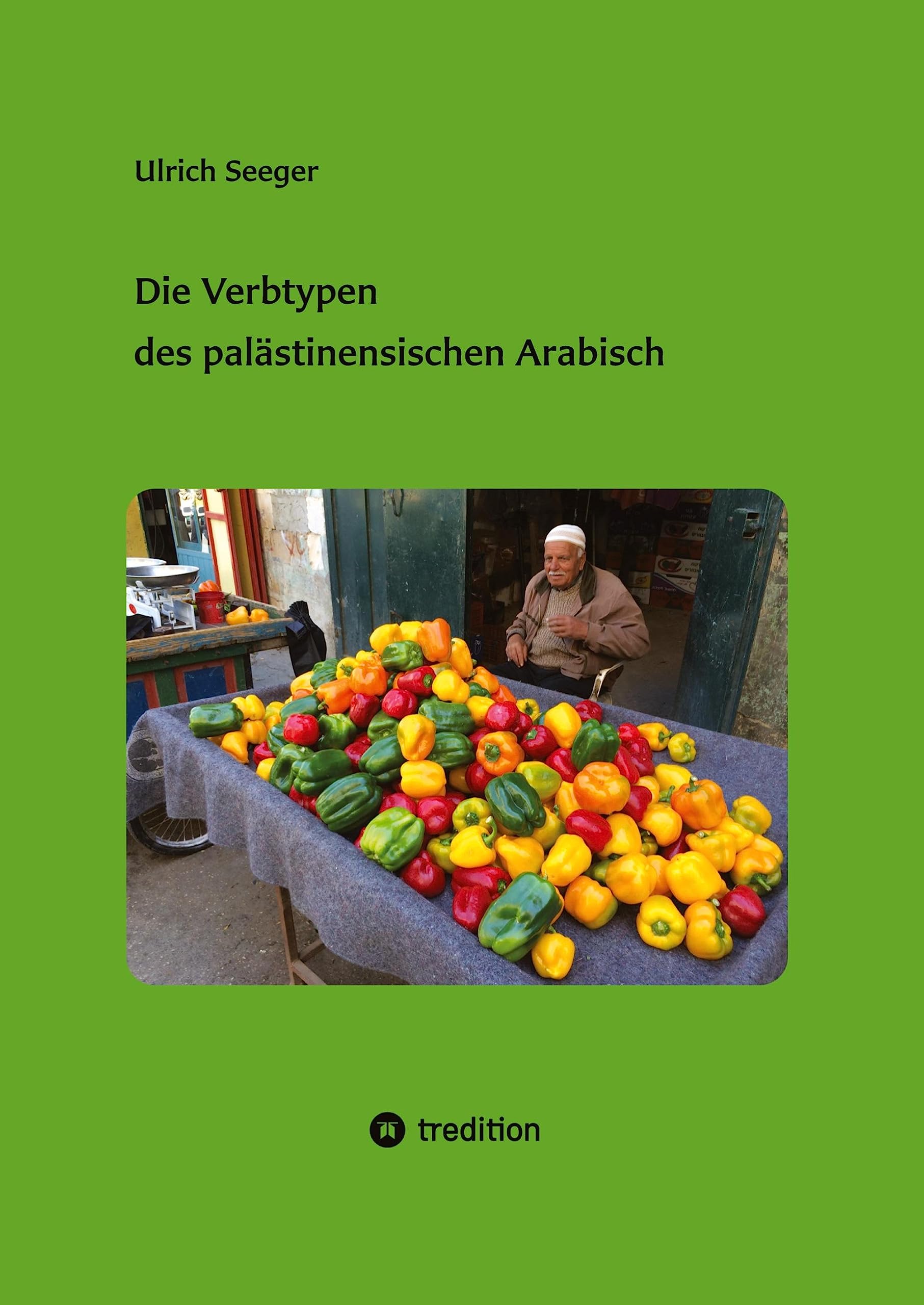 Die Verbtypen des palästinensischen Arabisch (Studien zum palästinensischen Arabisch) Social Sciences