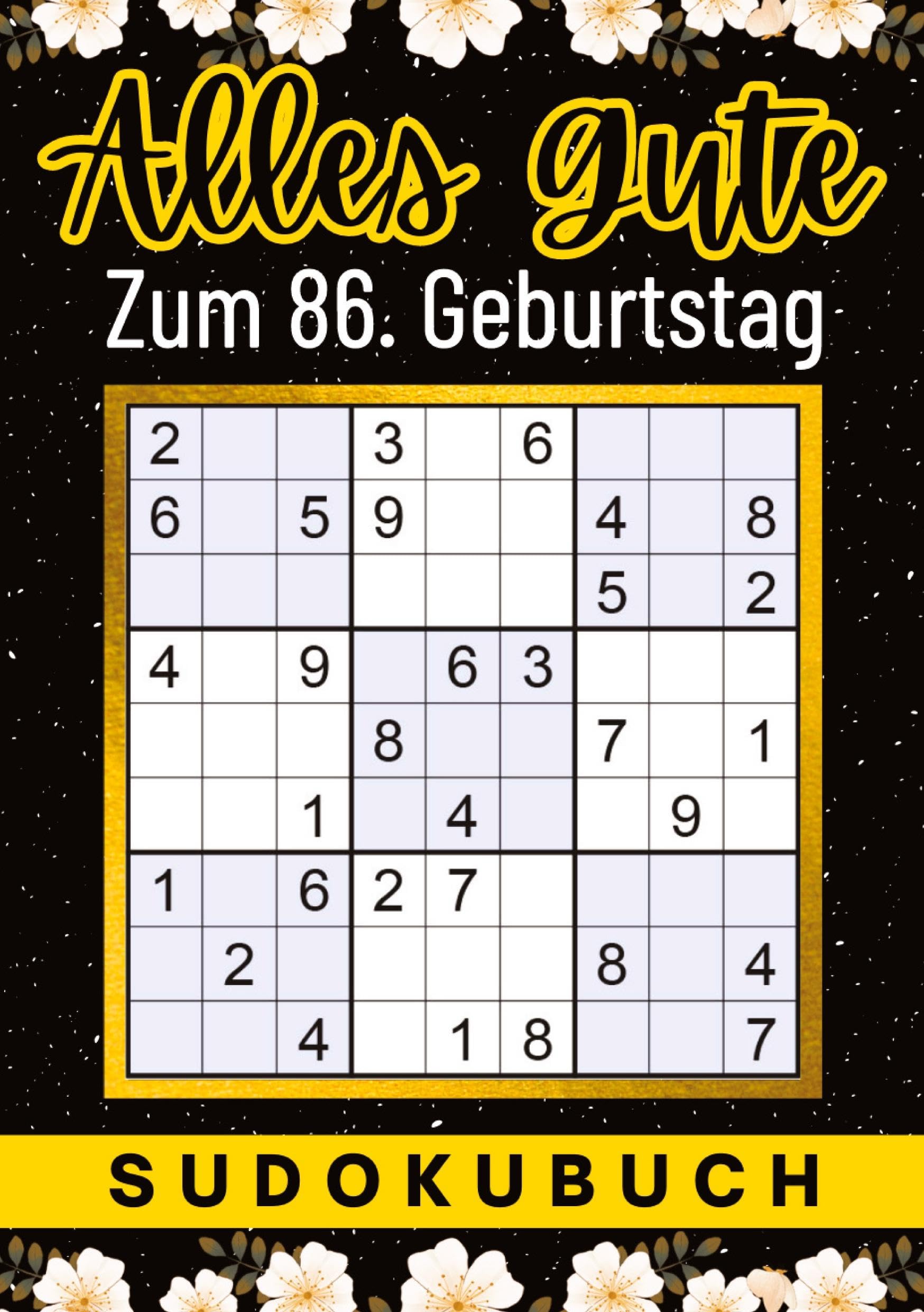 86 Geburtstag Geschenk | Alles Gute zum 86. Geburtstag - Sudoku: 150 Rätsel von leicht bis schwer Mit Lösungen | lustiges kleines Rätselbuch zum ... Tante, Oma, Freunde, Großeltern, Kollegen Leisure & Fun