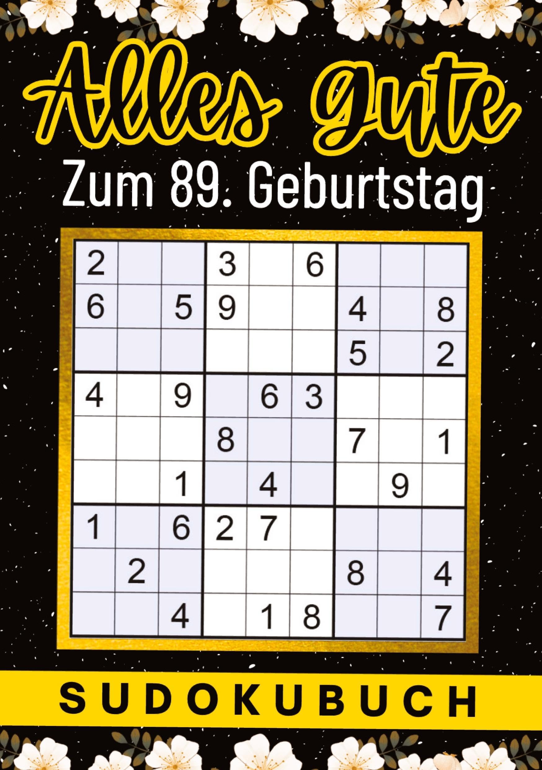 89 Geburtstag Geschenk | Alles Gute zum 89. Geburtstag - Sudoku: 150 Rätsel von leicht bis schwer Mit Lösungen | lustiges kleines Rätselbuch zum ... Tante, Oma, Freunde, Großeltern, Kollegen Leisure & Fun