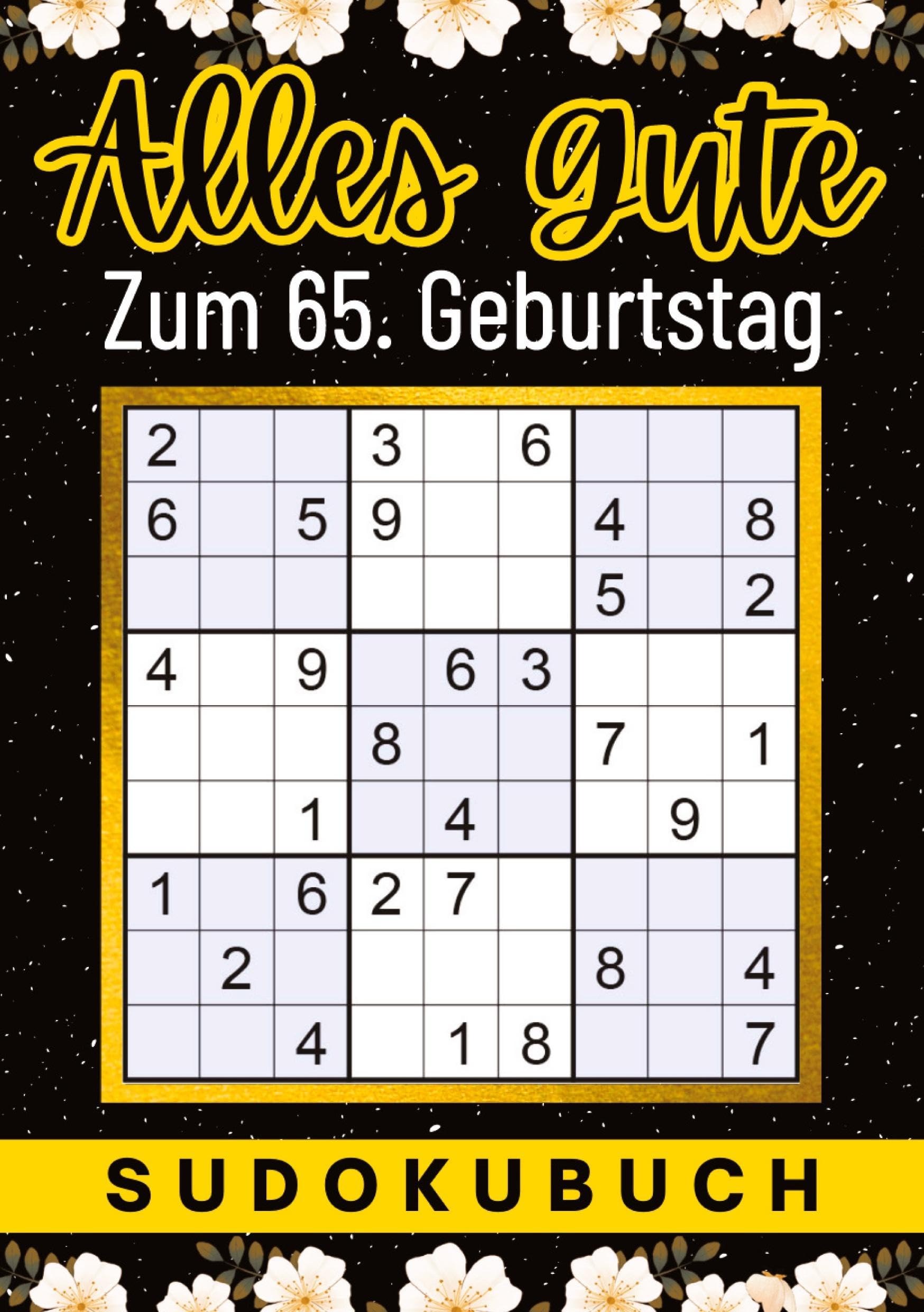 65 Geburtstag Geschenk | Alles Gute zum 65. Geburtstag - Sudoku: 150 Rätsel von leicht bis schwer Mit Lösungen | lustiges kleines Rätselbuch zum ... Tante, Oma, Freunde, Großeltern, Kollegen Leisure & Fun