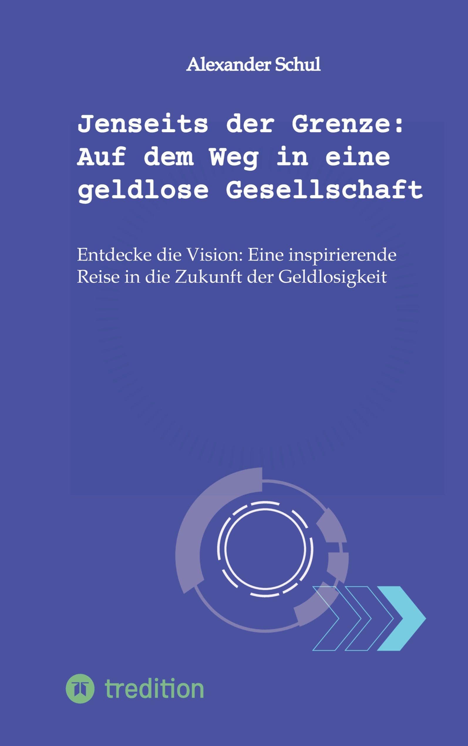 Jenseits der Grenze: Auf dem Weg in eine geldlose Gesellschaft Books