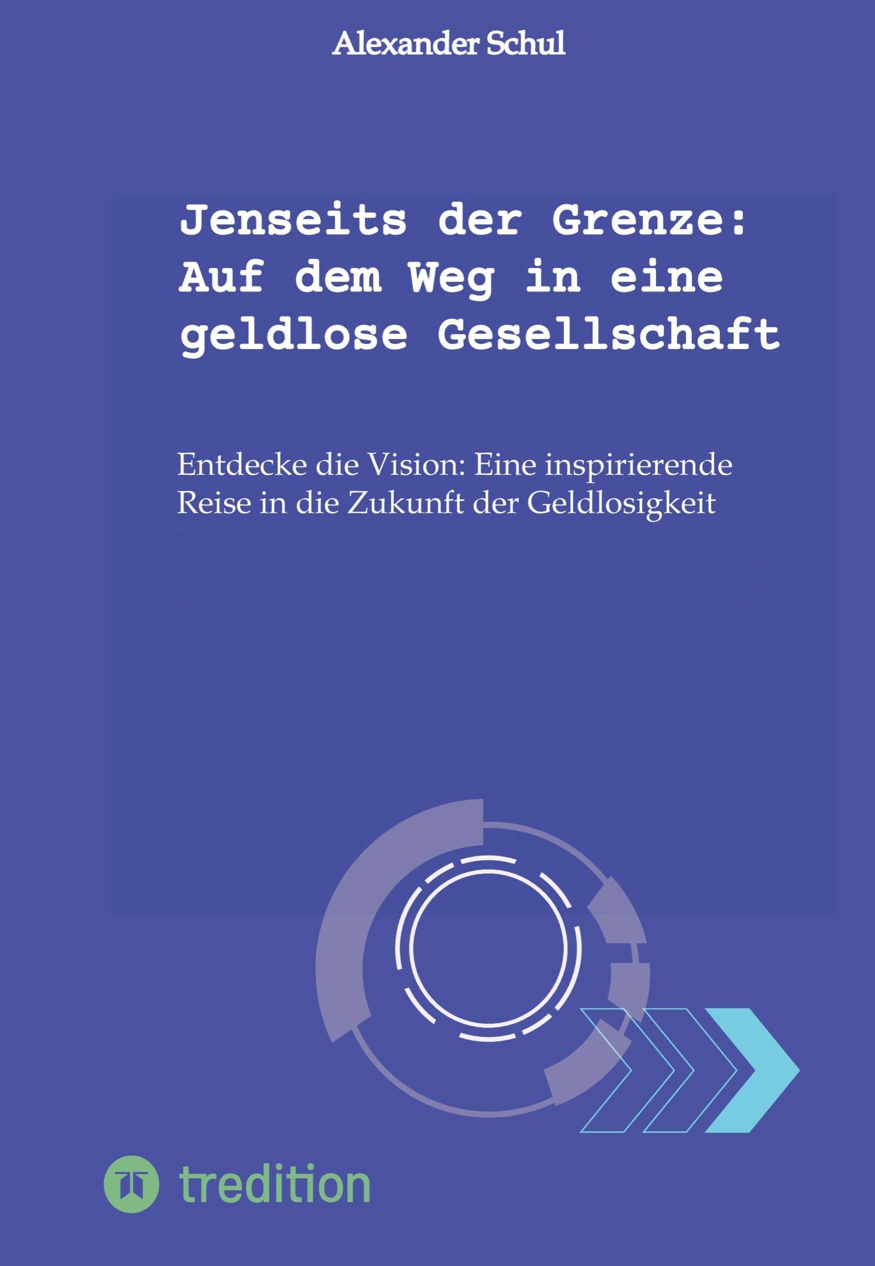 Jenseits der Grenze: Auf dem Weg in eine geldlose Gesellschaft Books