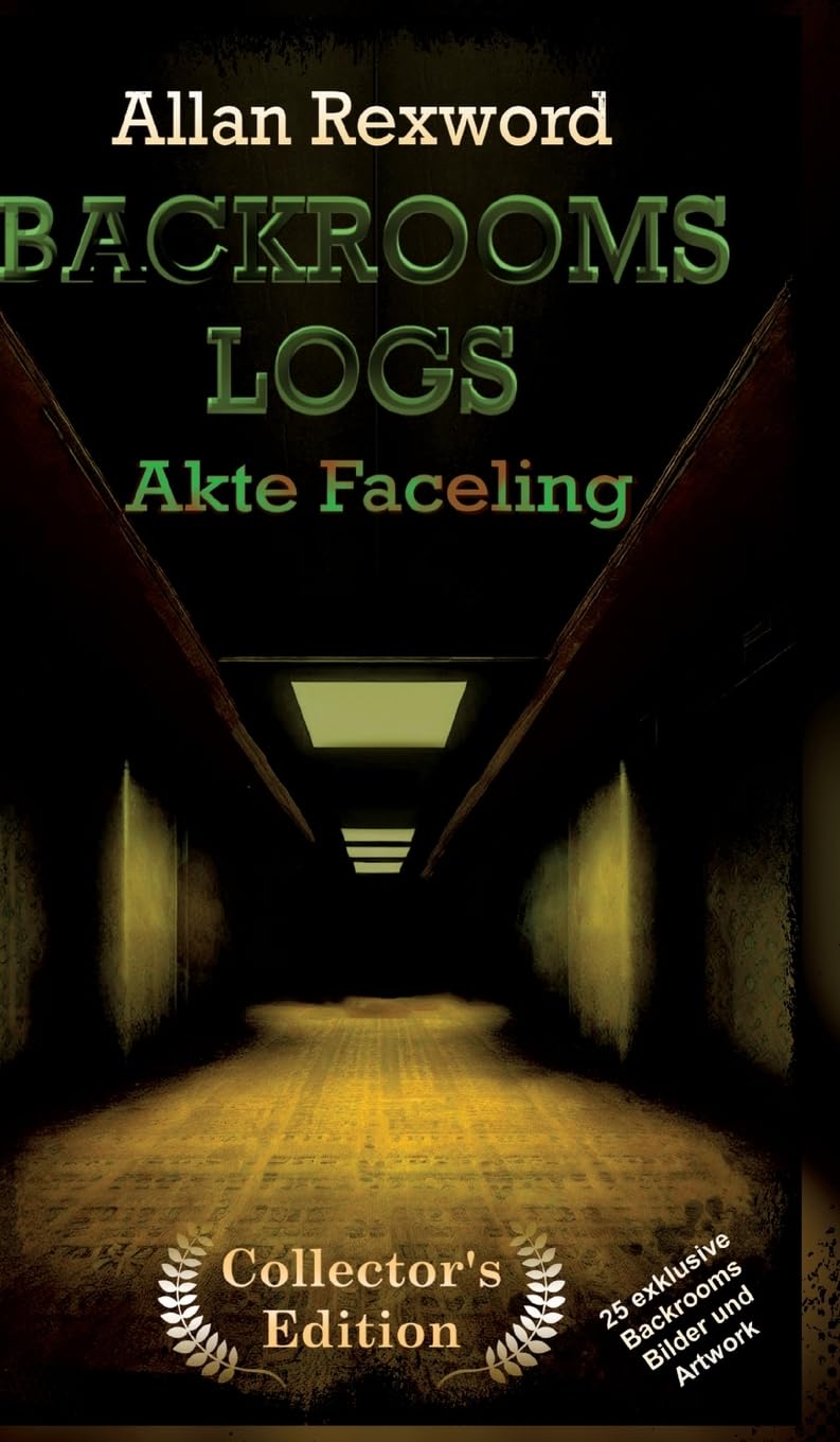 Backrooms Logs: Akte Faceling: "Collector's Edition" mit 25 exklusiven Farbdrucken (Backrooms Logs Collector's Edition) Fairy Tales & Legends