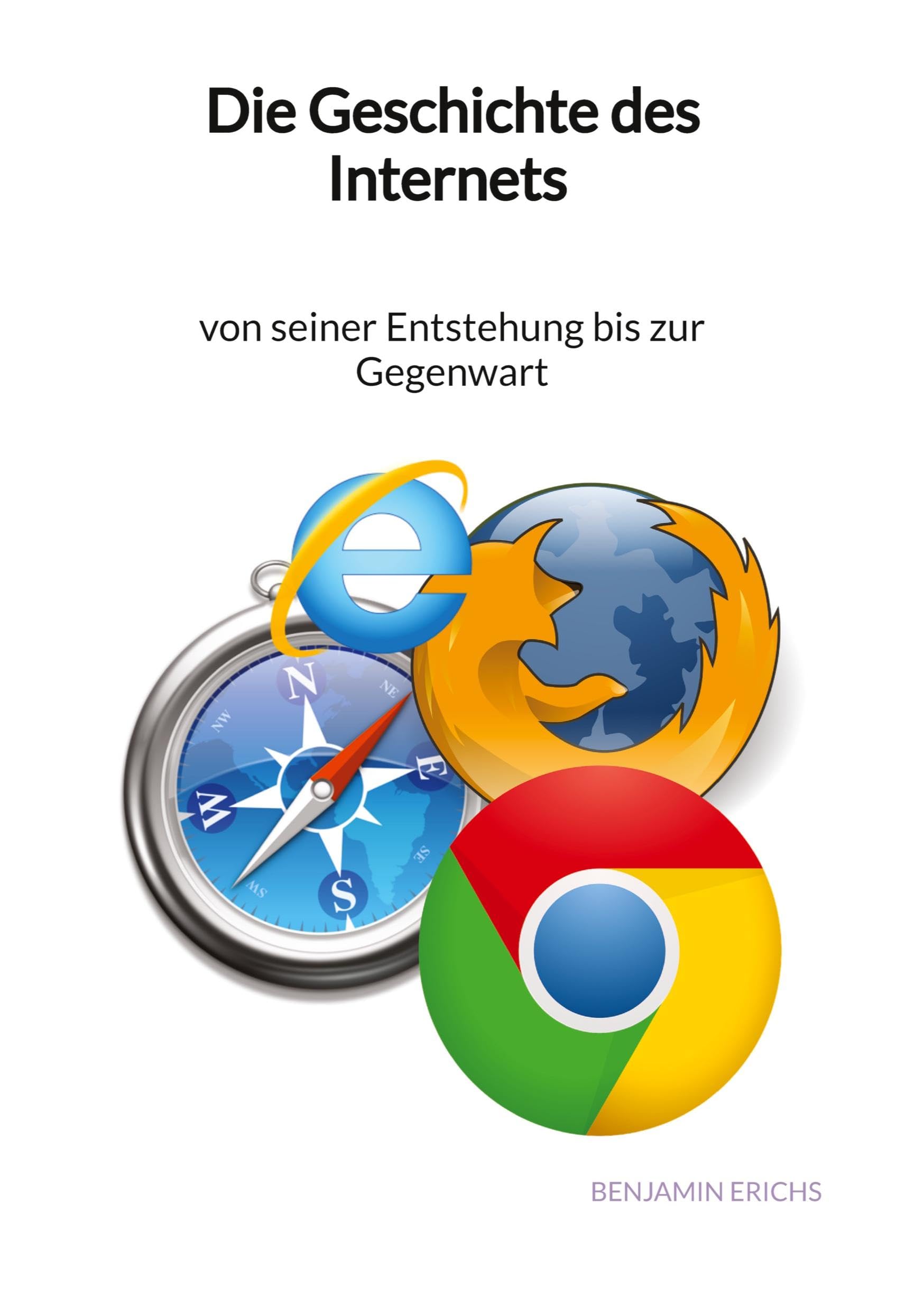 Die Geschichte des Internets - von seiner Entstehung bis zur Gegenwart Business, Finance & Career