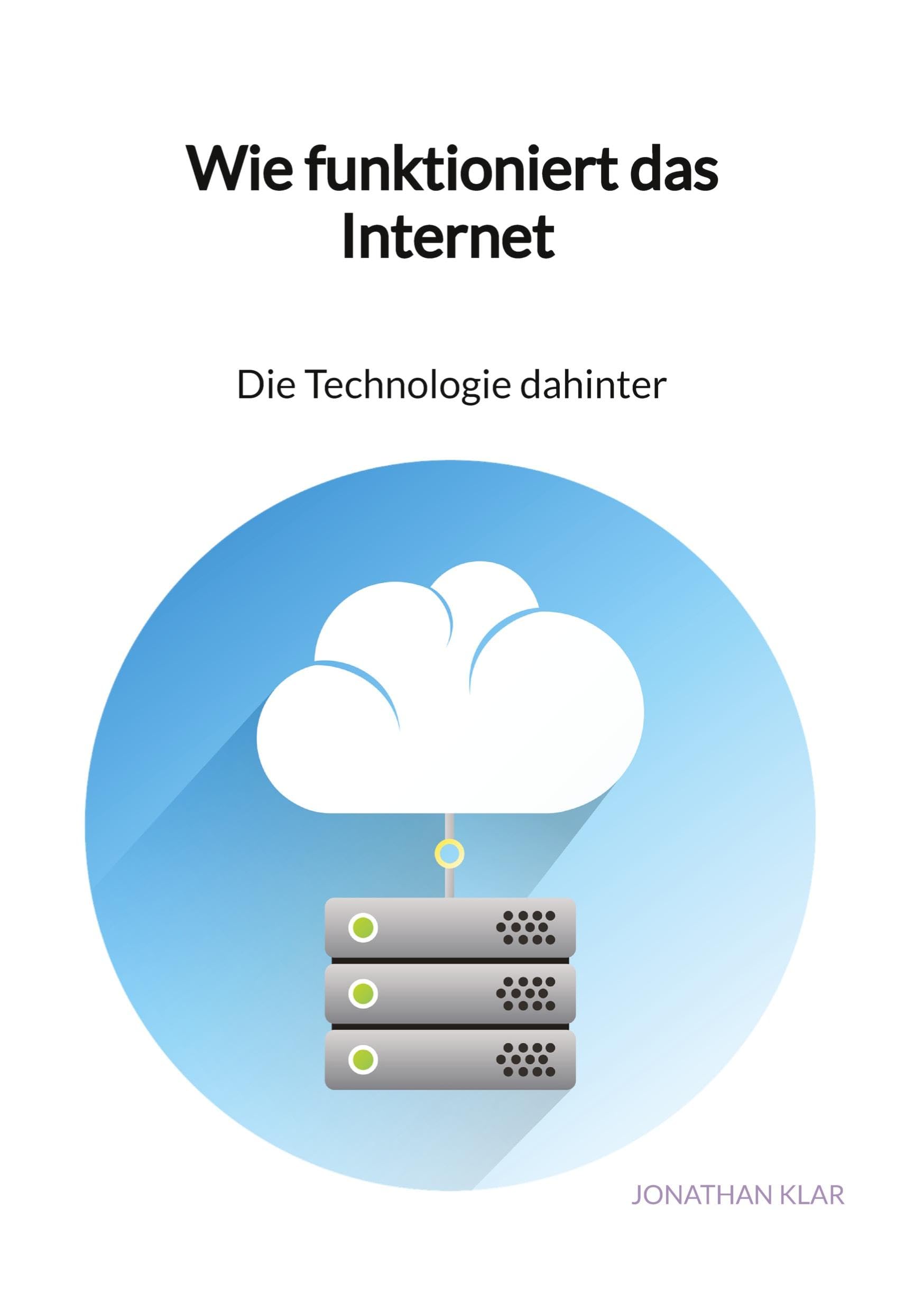 Wie funktioniert das Internet - Die Technologie dahinter: DE Law