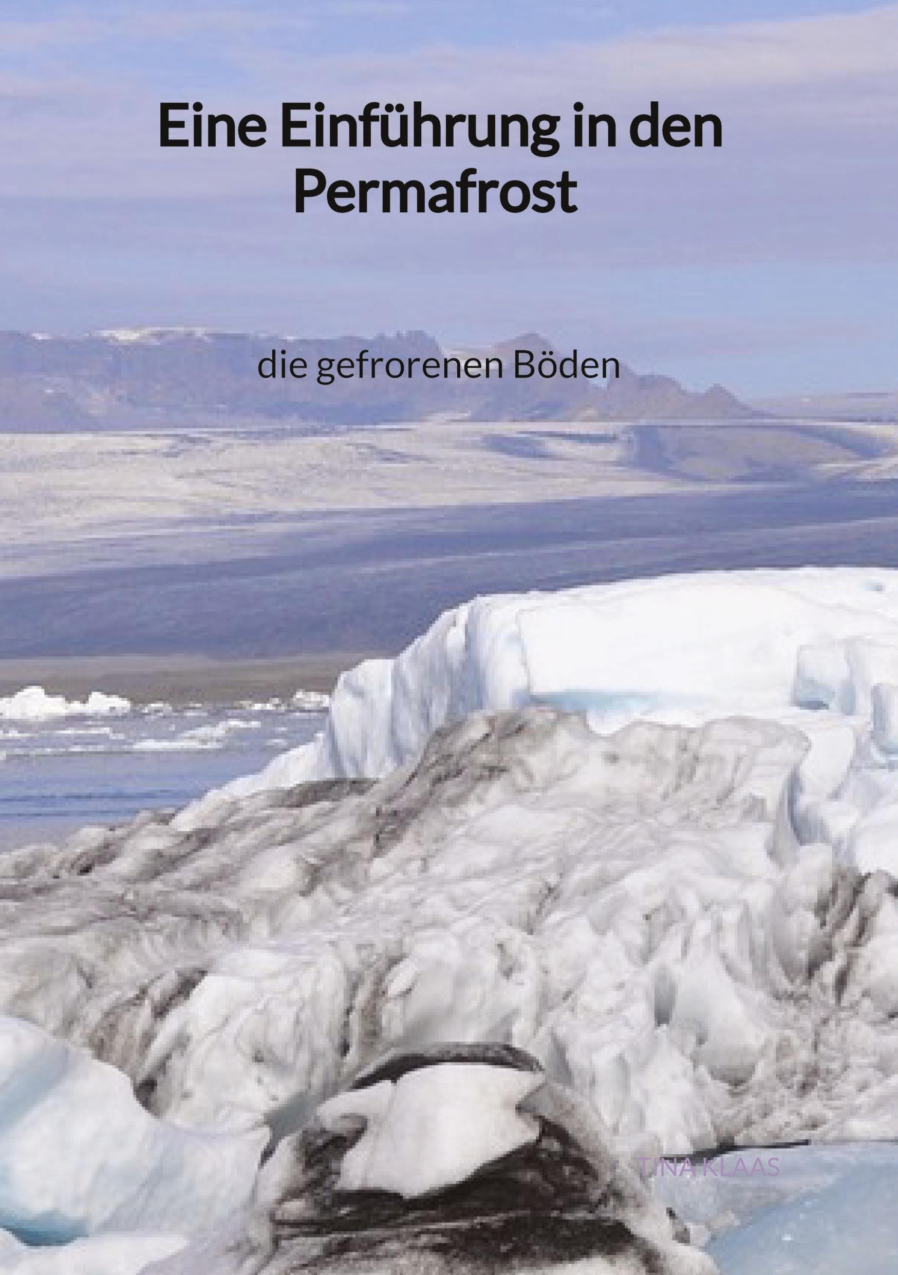 Eine Einführung in den Permafrost - die gefrorenen Böden Mathematics