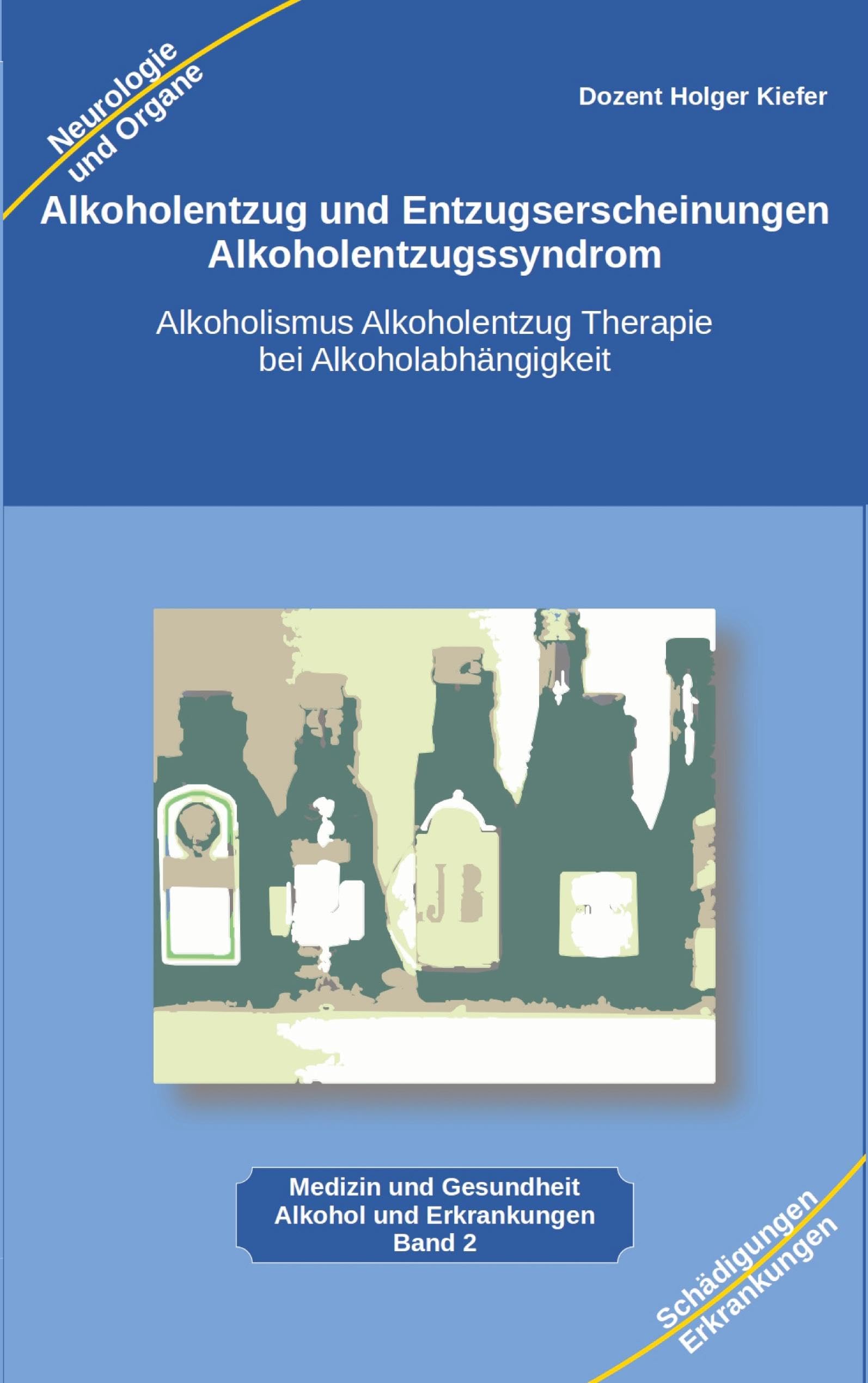Alkoholentzug und Entzugserscheinungen Alkoholentzugssyndrom: Alkoholismus Alkoholentzug Therapie bei Alkoholabhängigkeit für medizinische Berufe, ... und interessierte Alkoholiker und Angehörige Social Sciences