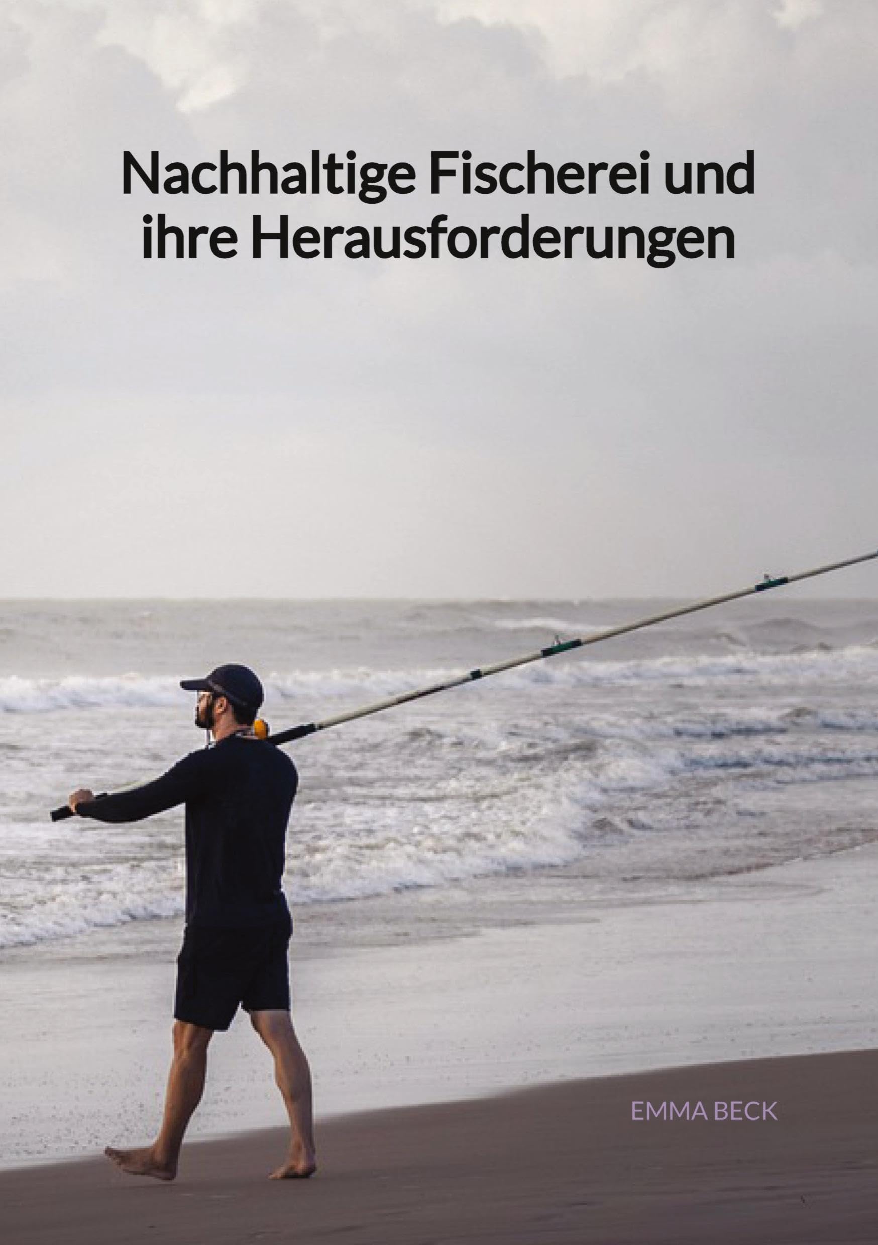 Nachhaltige Fischerei und ihre Herausforderungen Business & Technology