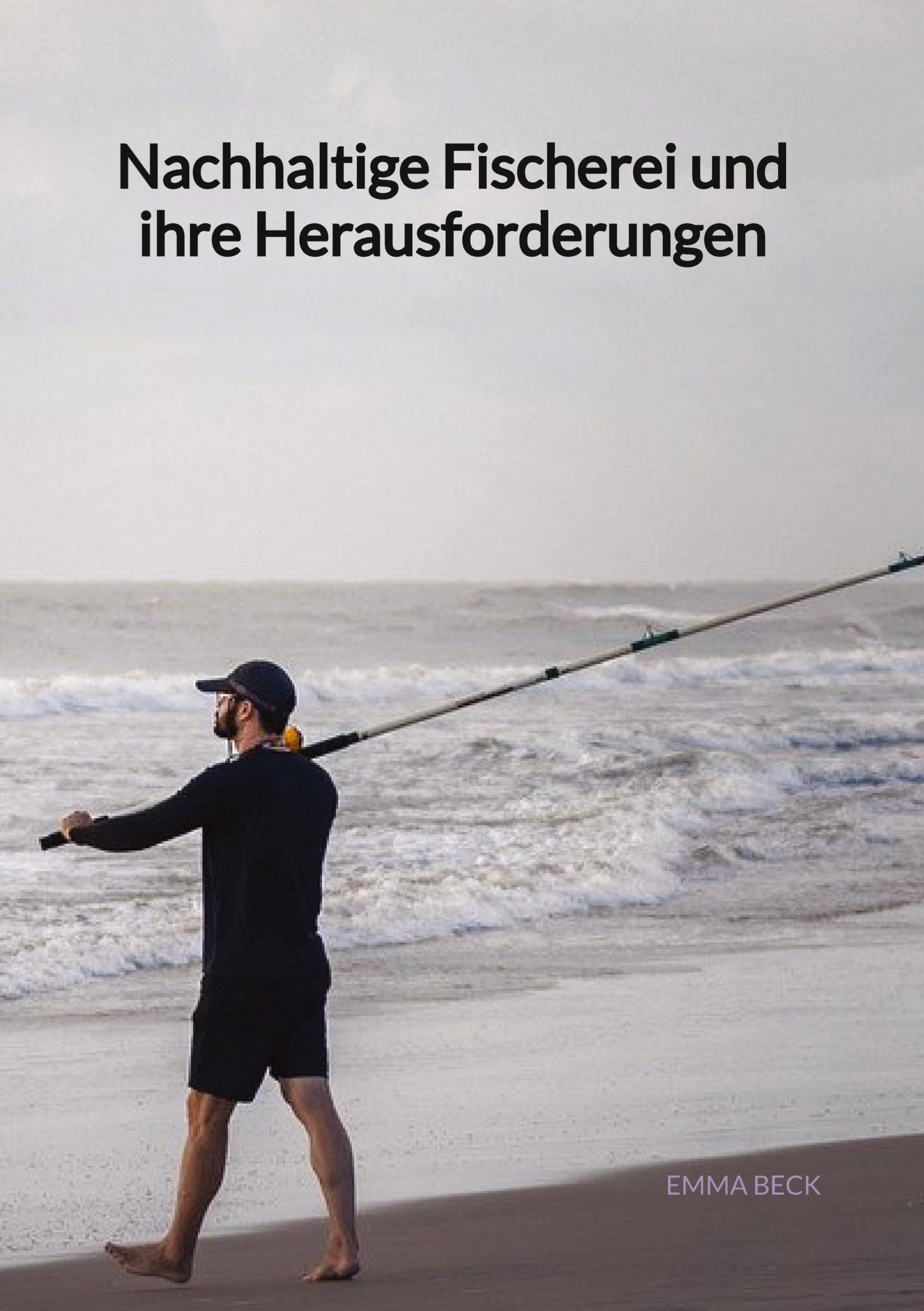 Nachhaltige Fischerei und ihre Herausforderungen Business & Technology