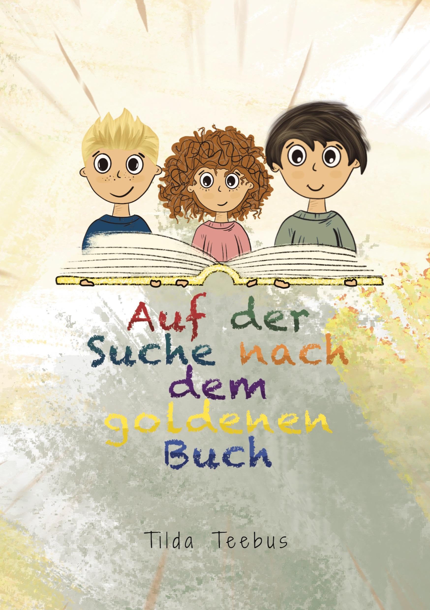 Auf der Suche nach dem goldenen Buch: Ein Leseabenteuer für junge Entdecker und Abenteurer Novels & Short Stories