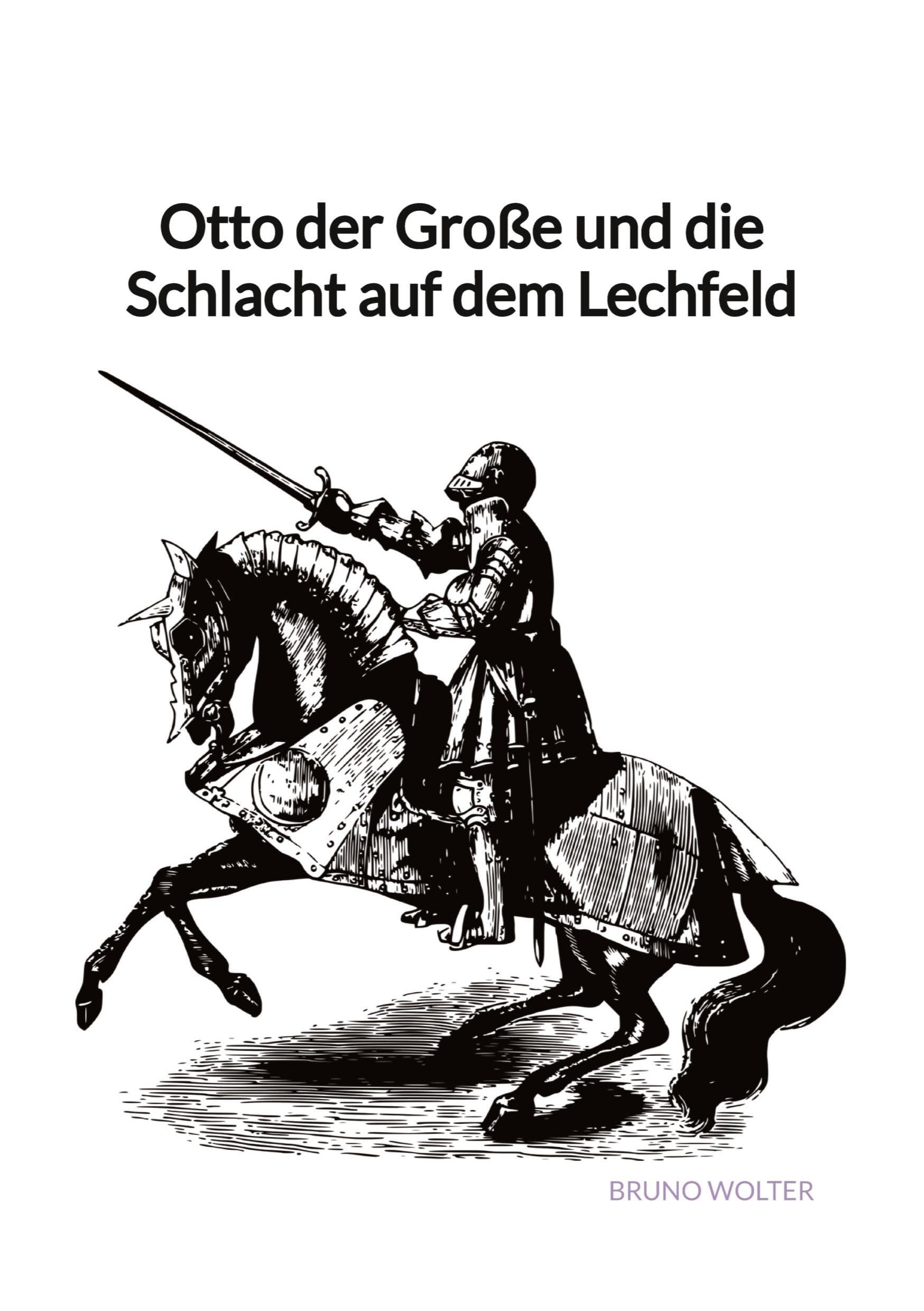 Otto der Große und die Schlacht auf dem Lechfeld German history