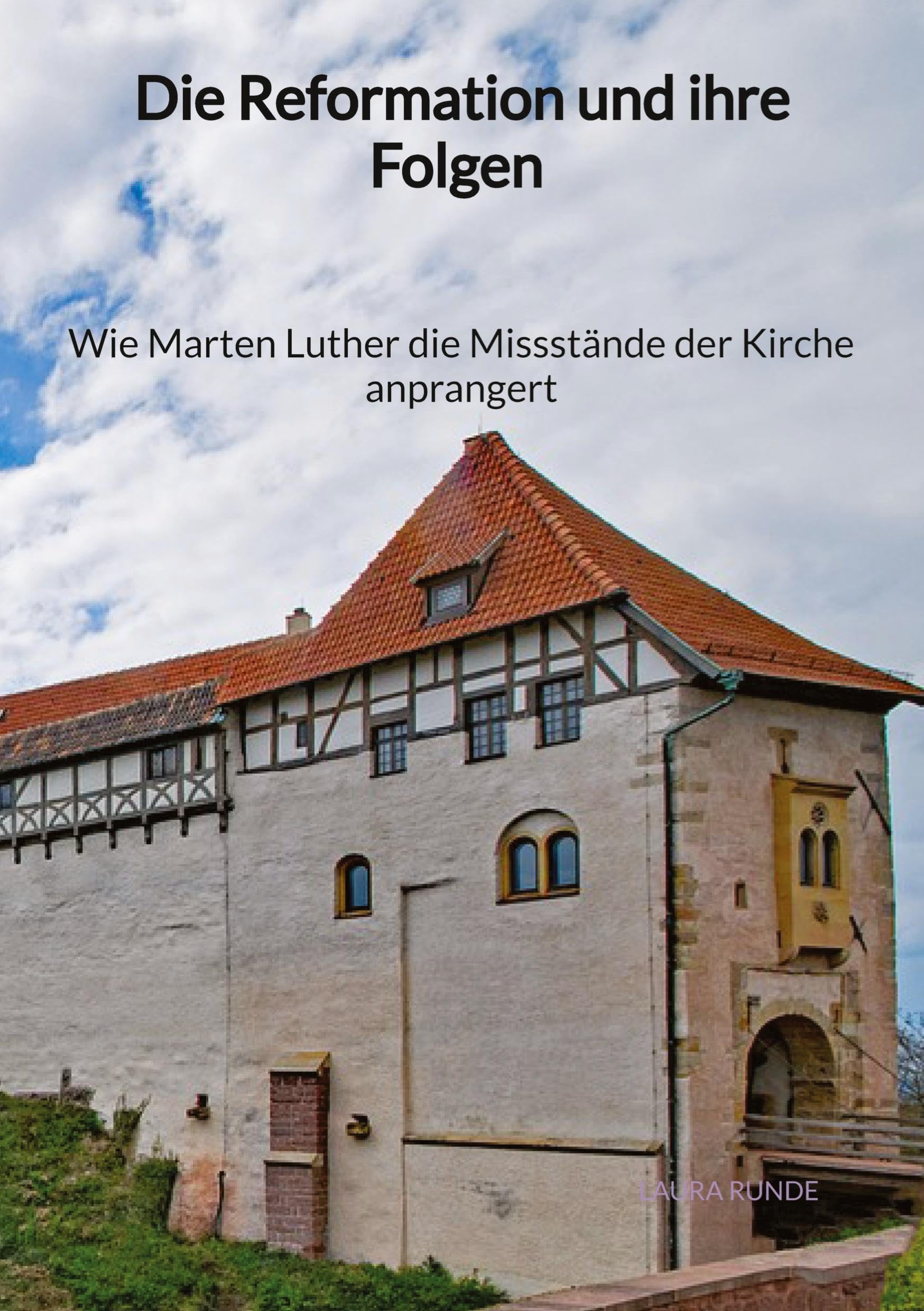 Die Reformation und ihre Folgen - Wie Marten Luther die Missstände der Kirche anprangert Politics & History