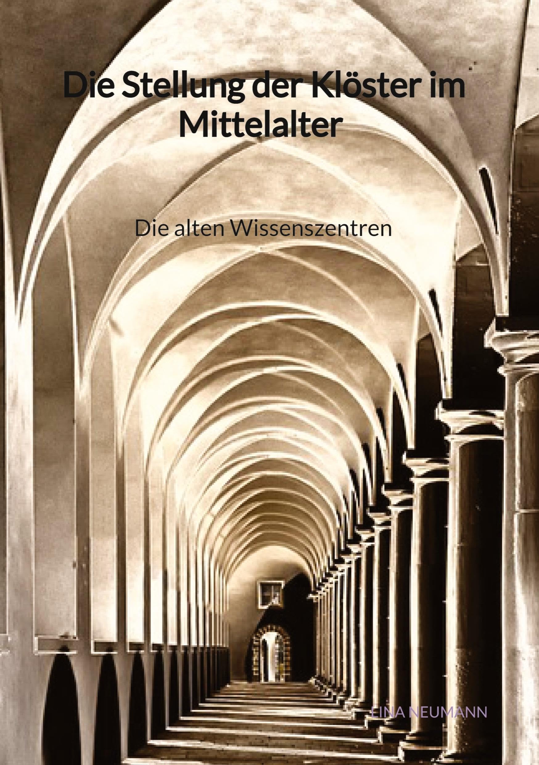 Die Stellung der Klöster im Mittelalter - Die alten Wissenszentren Politics & History