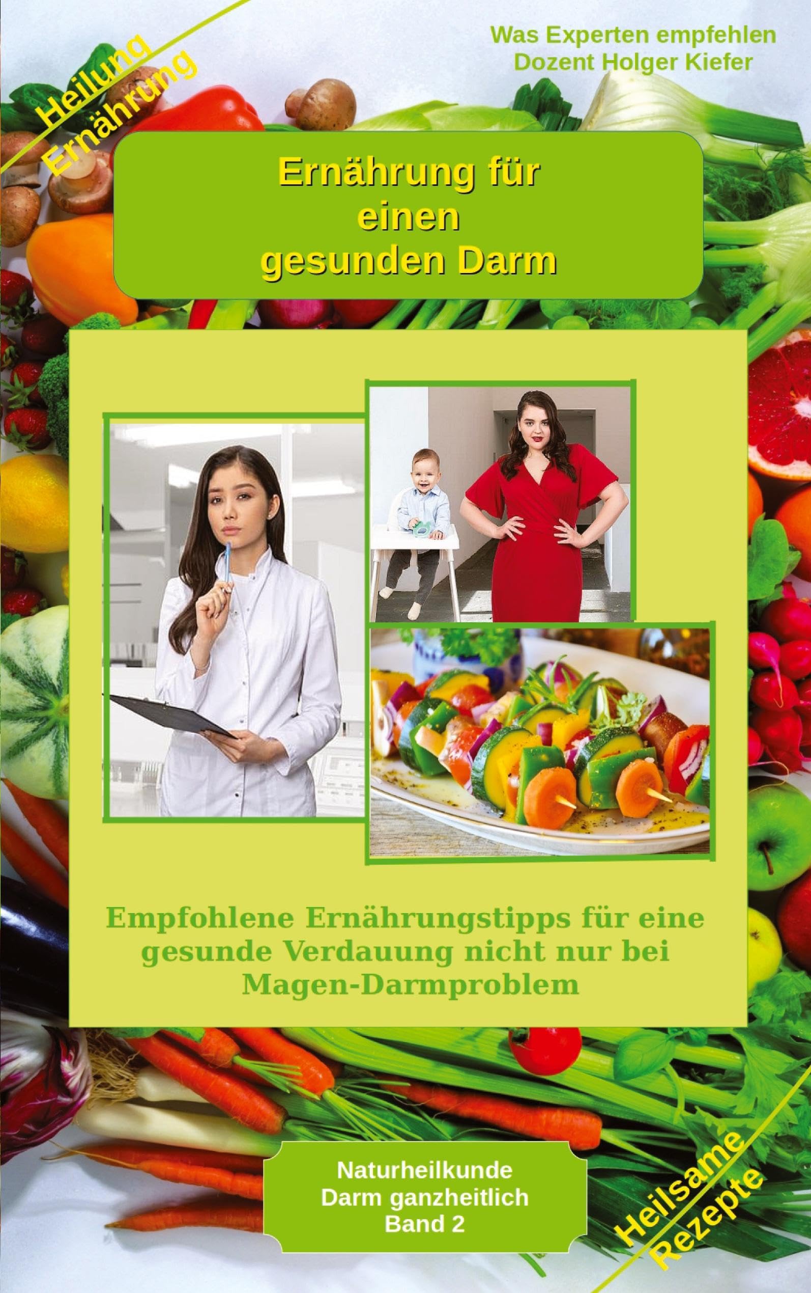 Ernährung für einen gesunden Darm - Empfohlene Nahrungsmittel und Rezepte - Essen für Magen Darm: Empfohlene Ernährungstipps für eine gesunde ... Gesundheit: Heilmethoden statt Medikamente) Leisure, Home & Garden
