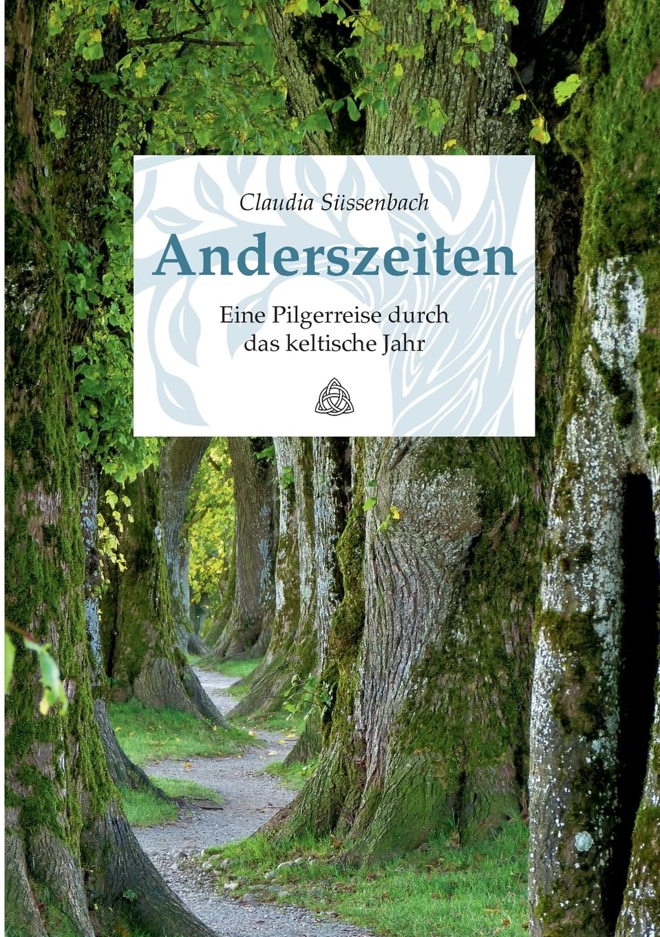 Anderszeiten. Eine Pilgerreise durch das keltische Jahr: Mit Erzählungen aus Irland und Schottland im Gepäck Fairy Tales & Legends