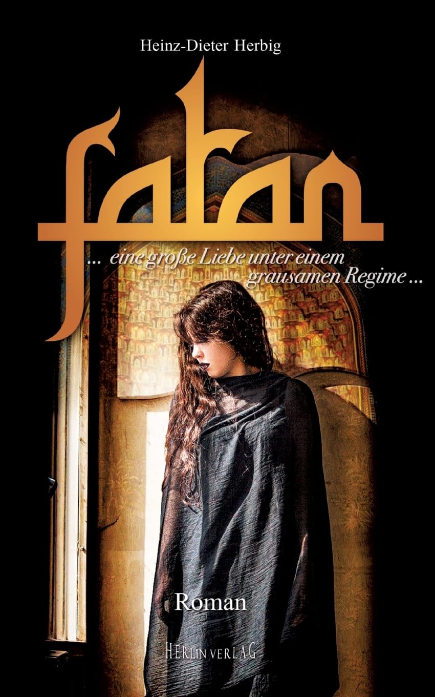 Fatan - der liebenswerte Orient: eine große Liebe unter einem grausamen Regime Contemporary literature