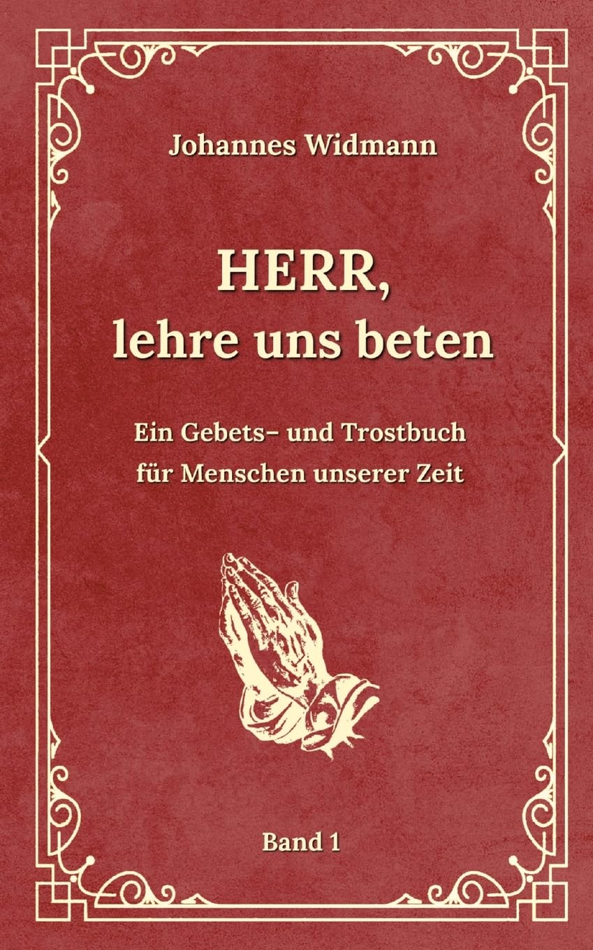 Herr, lehre uns beten - Bd. 1 Religion & Esotericism