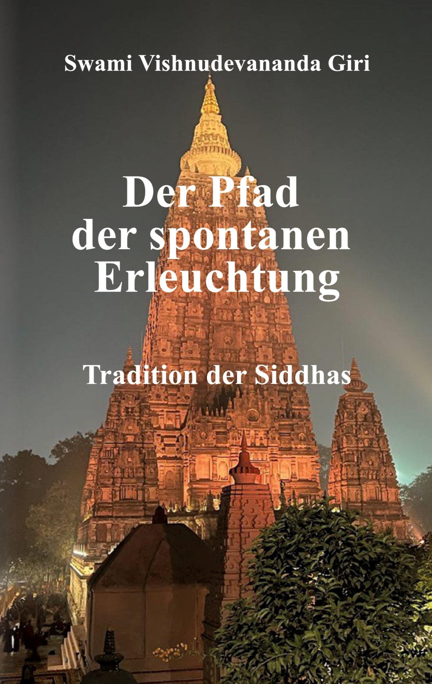 Der Pfad der spontanen Erleuchtung: Tradition der Siddhas Religion & Esotericism