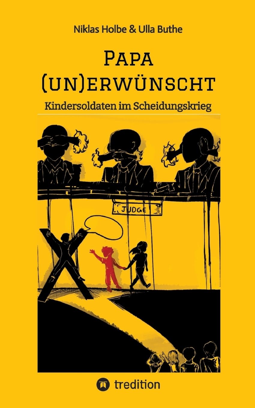 Papa (un)erwünscht: Kindersoldaten im Scheidungskrieg Essays & Short Stories
