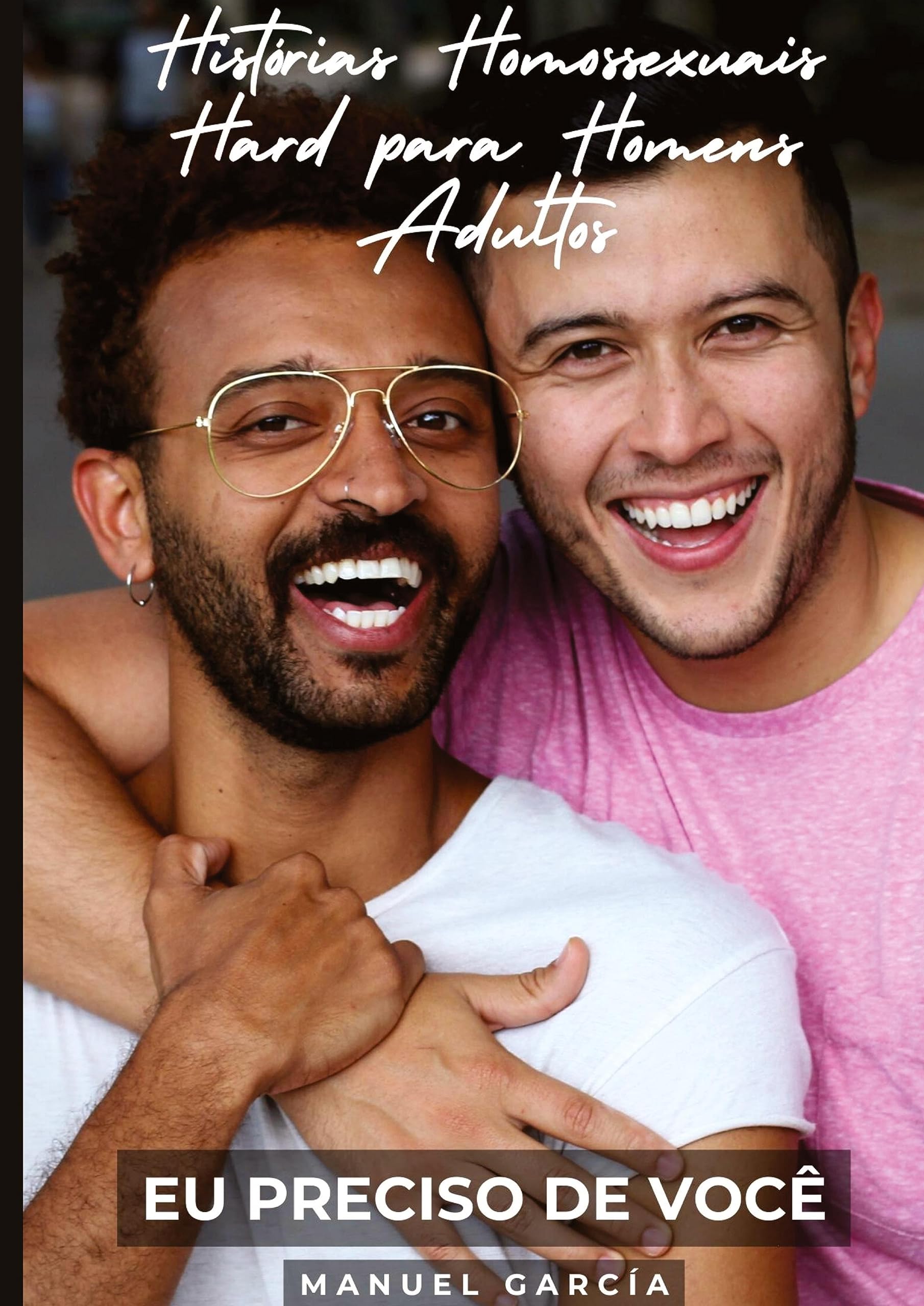 Eu preciso de Você: Histórias Homossexuais Hard para Homens Adultos (Coleção de Histórias Eróticas Gays em Português para Adultos) Law