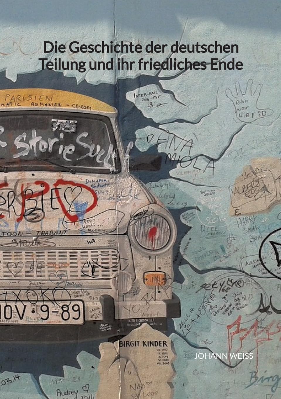 Die Geschichte der deutschen Teilung und ihr friedliches Ende German history