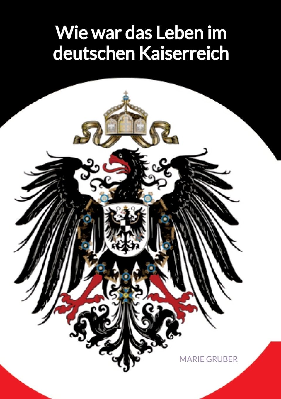 Wie war das Leben im deutschen Kaiserreich German history
