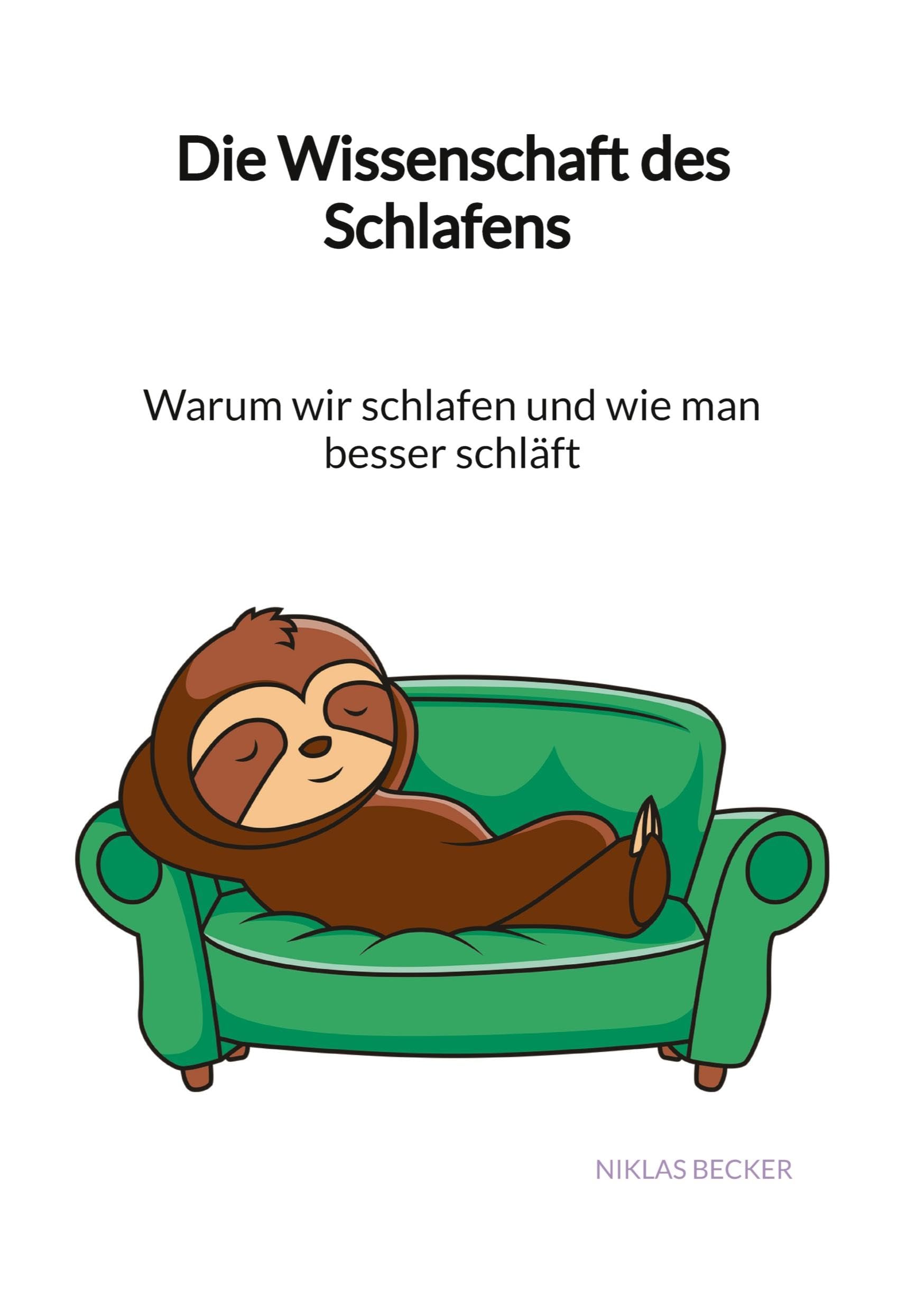 Die Wissenschaft des Schlafens - Warum wir schlafen und wie man besser schläft Medicine