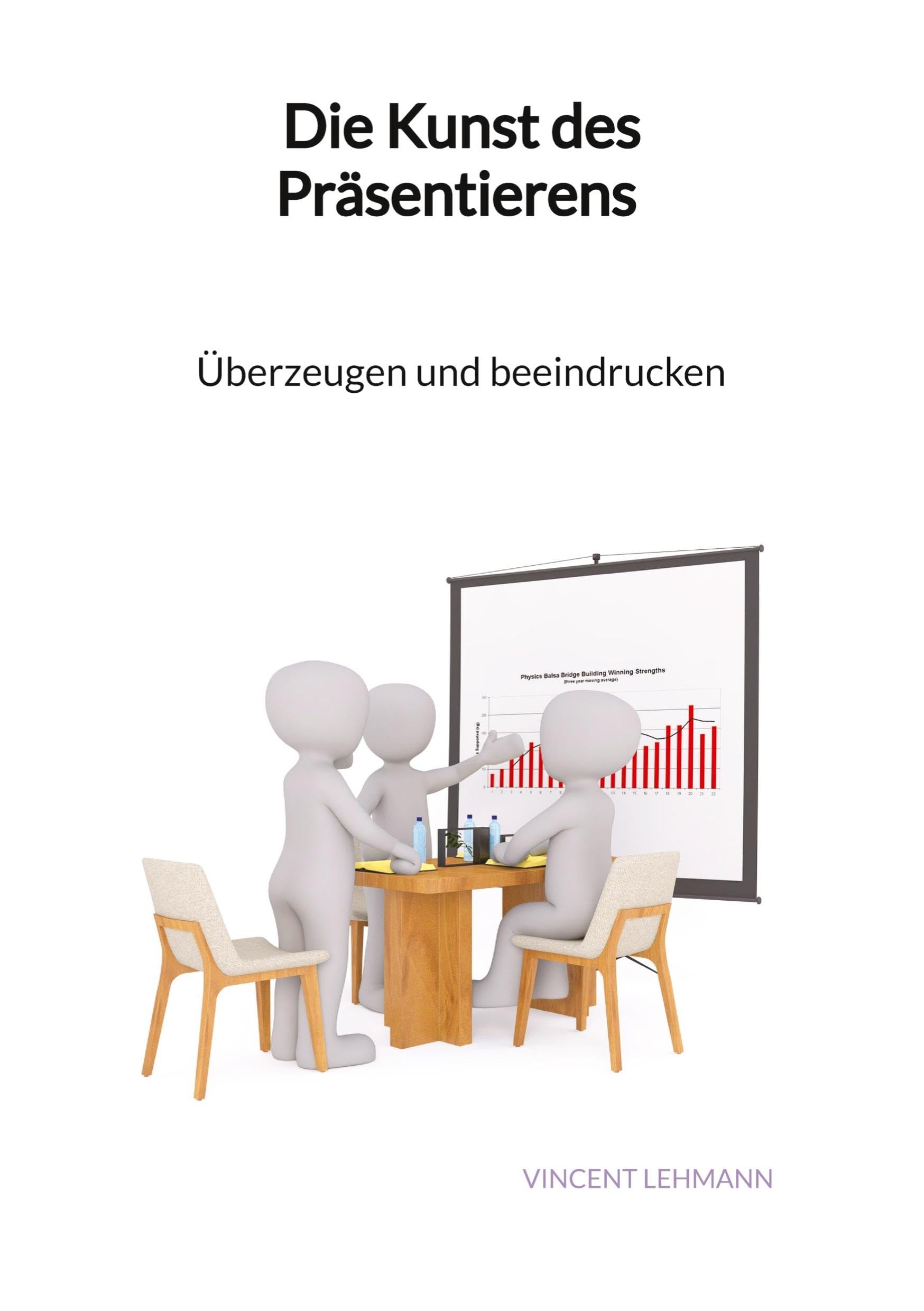 Die Kunst des Präsentierens - Überzeugen und beeindrucken Law