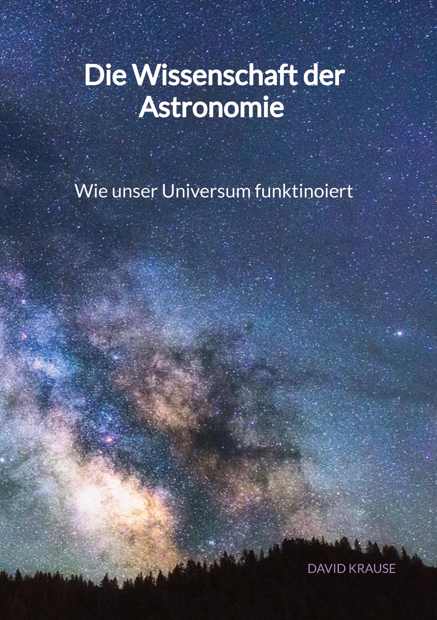 Die Wissenschaft der Astronomie - Wie unser Universum funktinoiert Leisure, Home & Garden