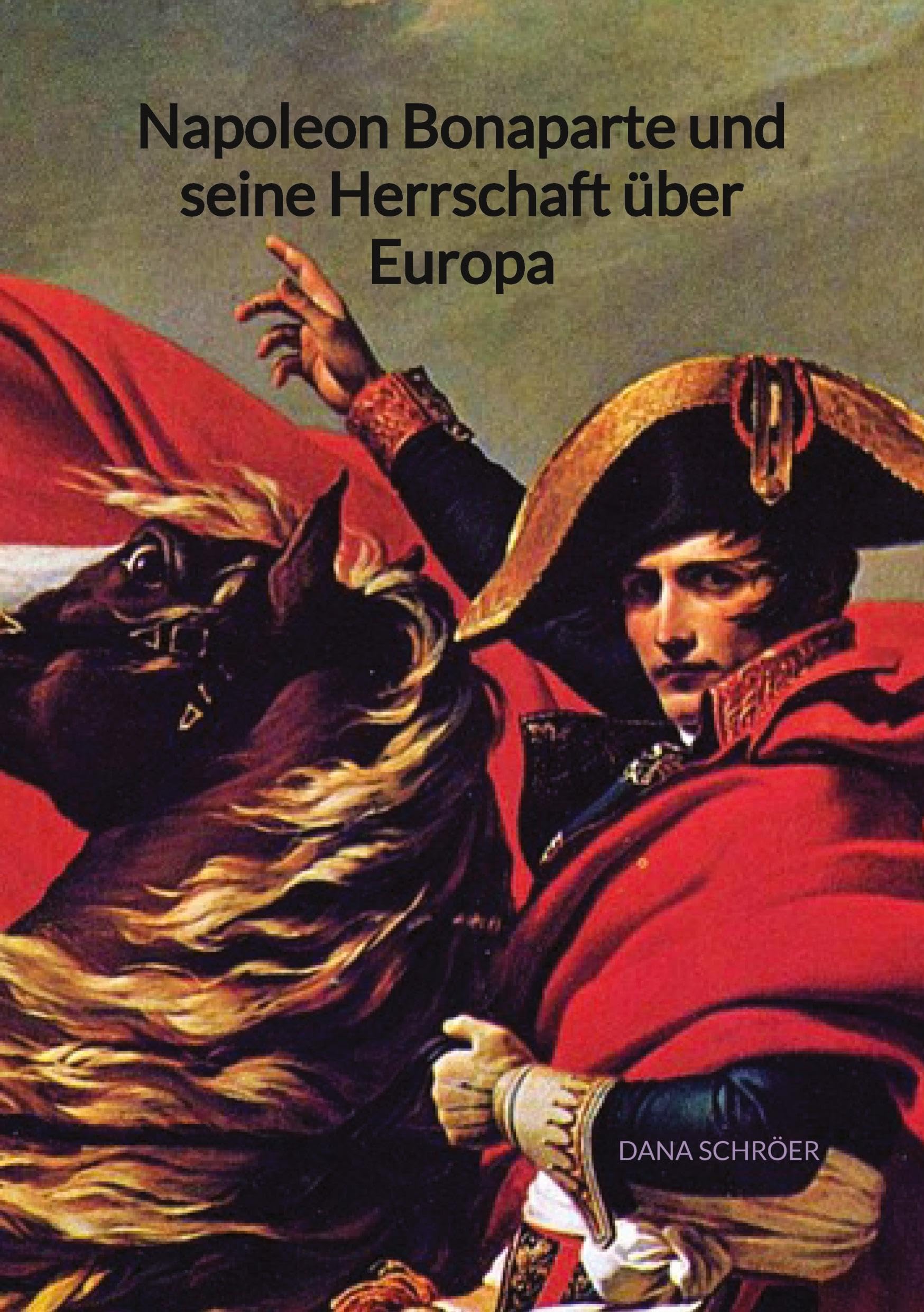 Napoleon Bonaparte und seine Herrschaft über Europa: DE Action & Adventure