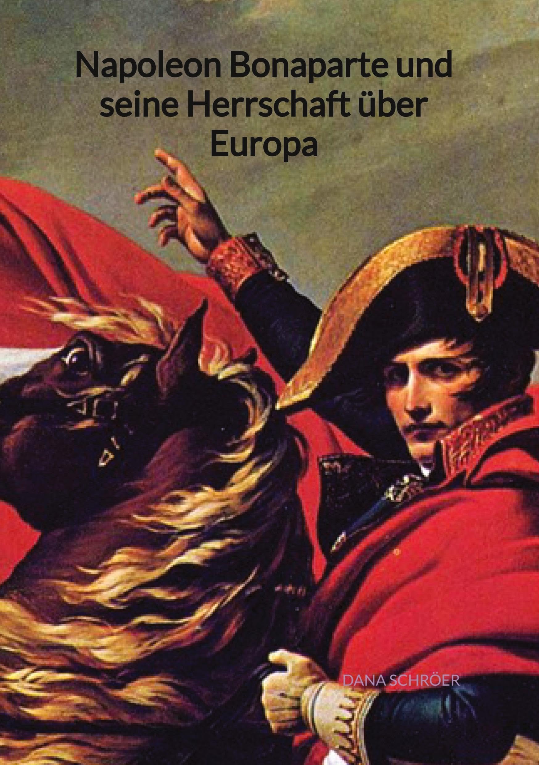 Napoleon Bonaparte und seine Herrschaft über Europa: DE Action & Adventure