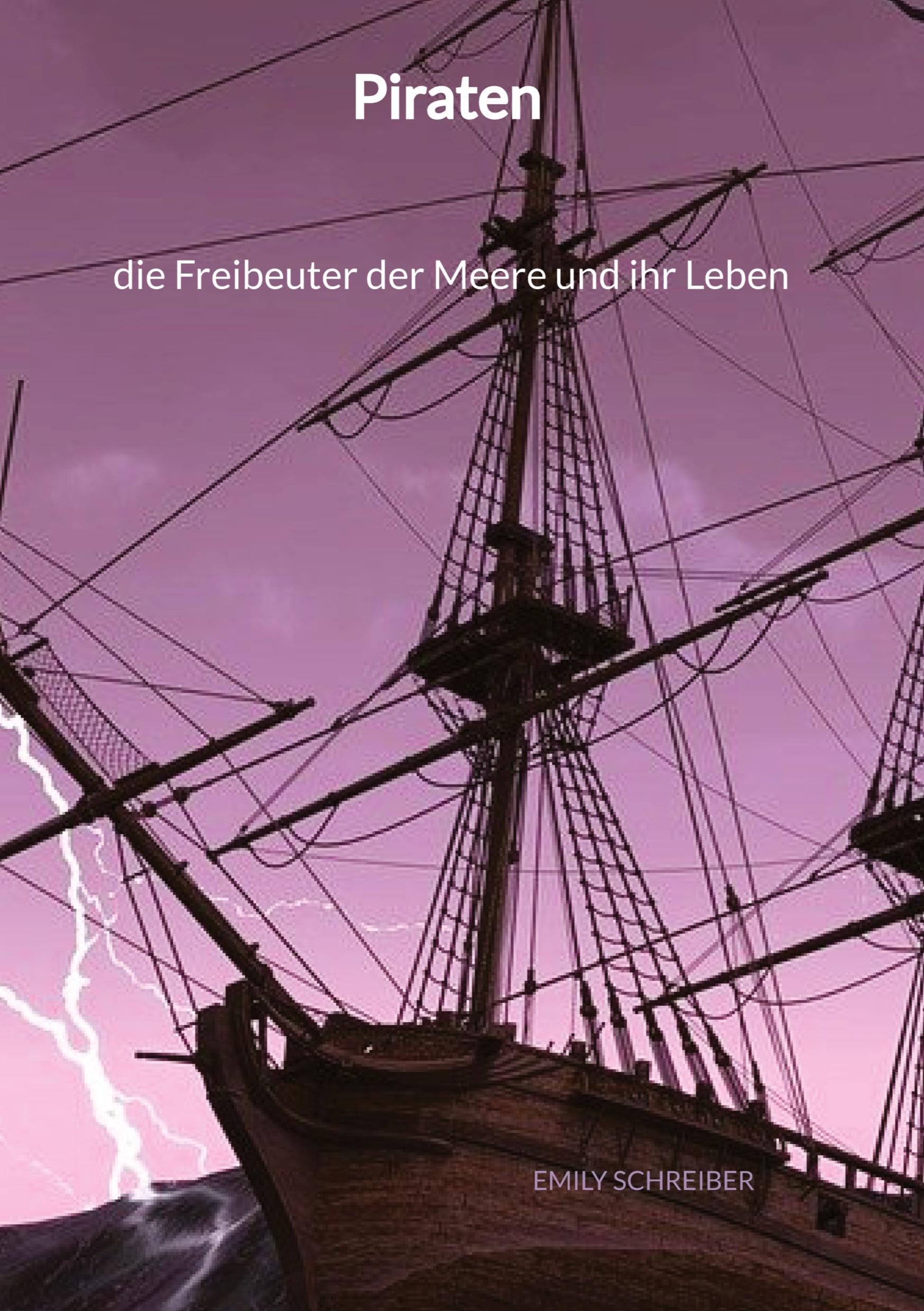Piraten - die Freibeuter der Meere und ihr Leben Education