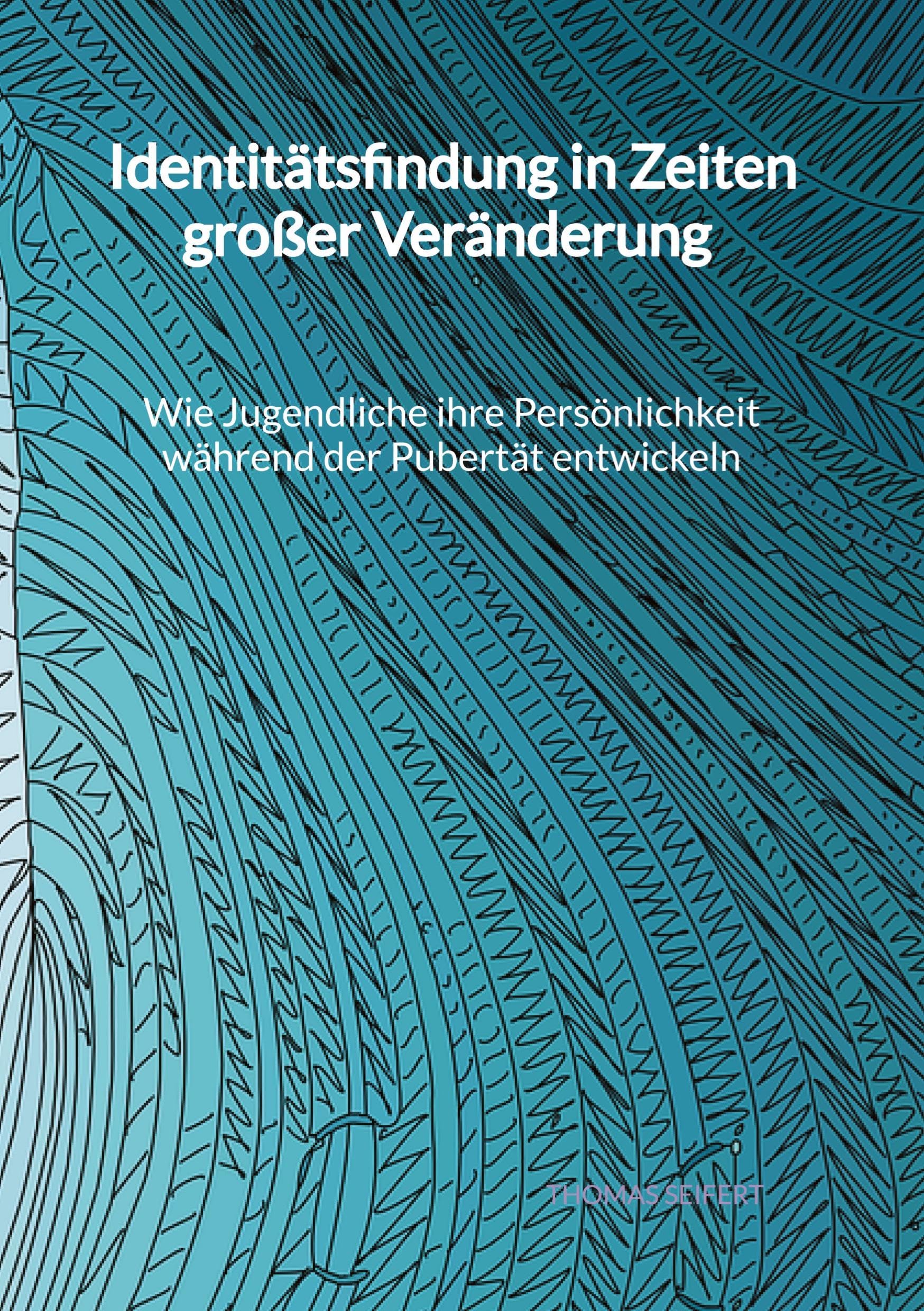 Identitätsfindung in Zeiten großer Veränderung - Wie Jugendliche ihre Persönlichkeit während der Pubertät entwickeln Parents & Children