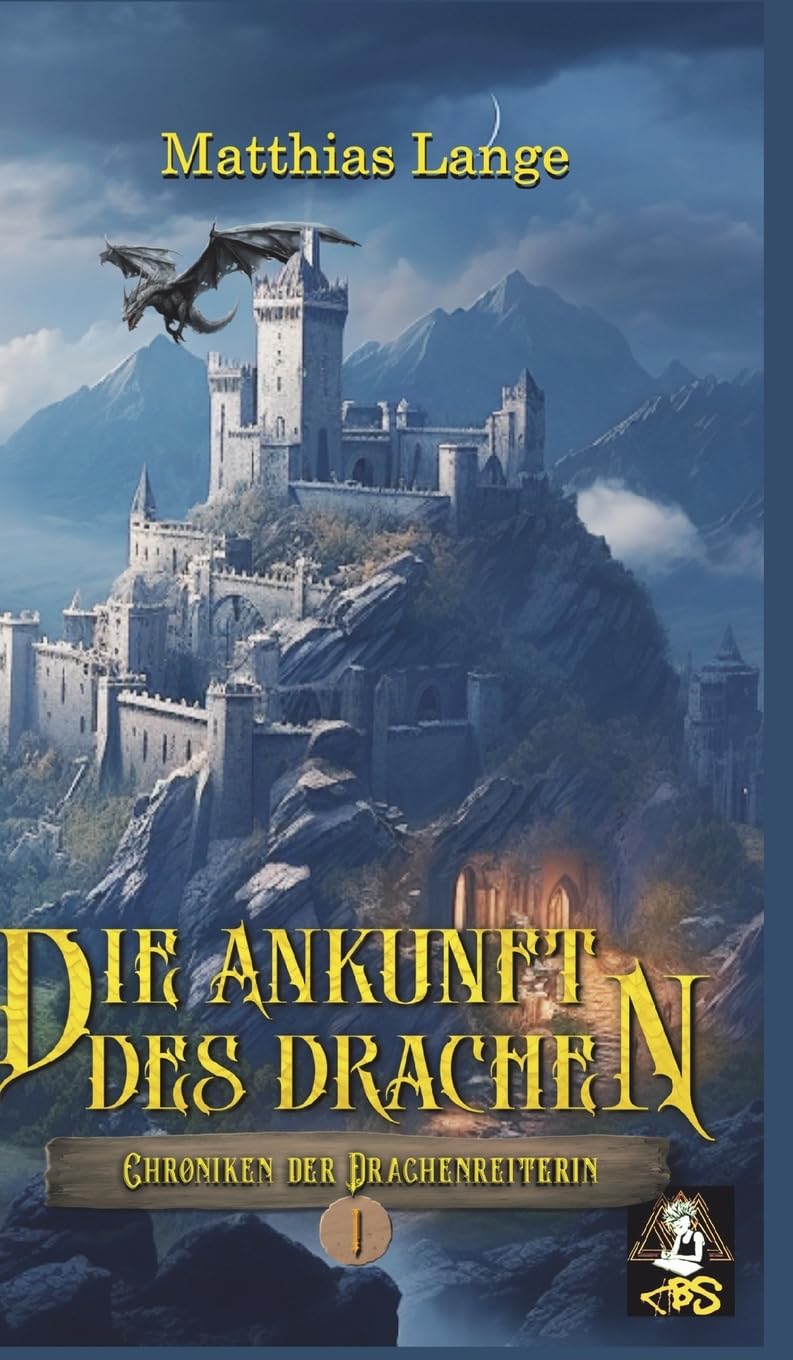 Die Ankunft des Drachen: Erster Teil des Drachenreiter Epos, spannende Fantasy Historical Fiction