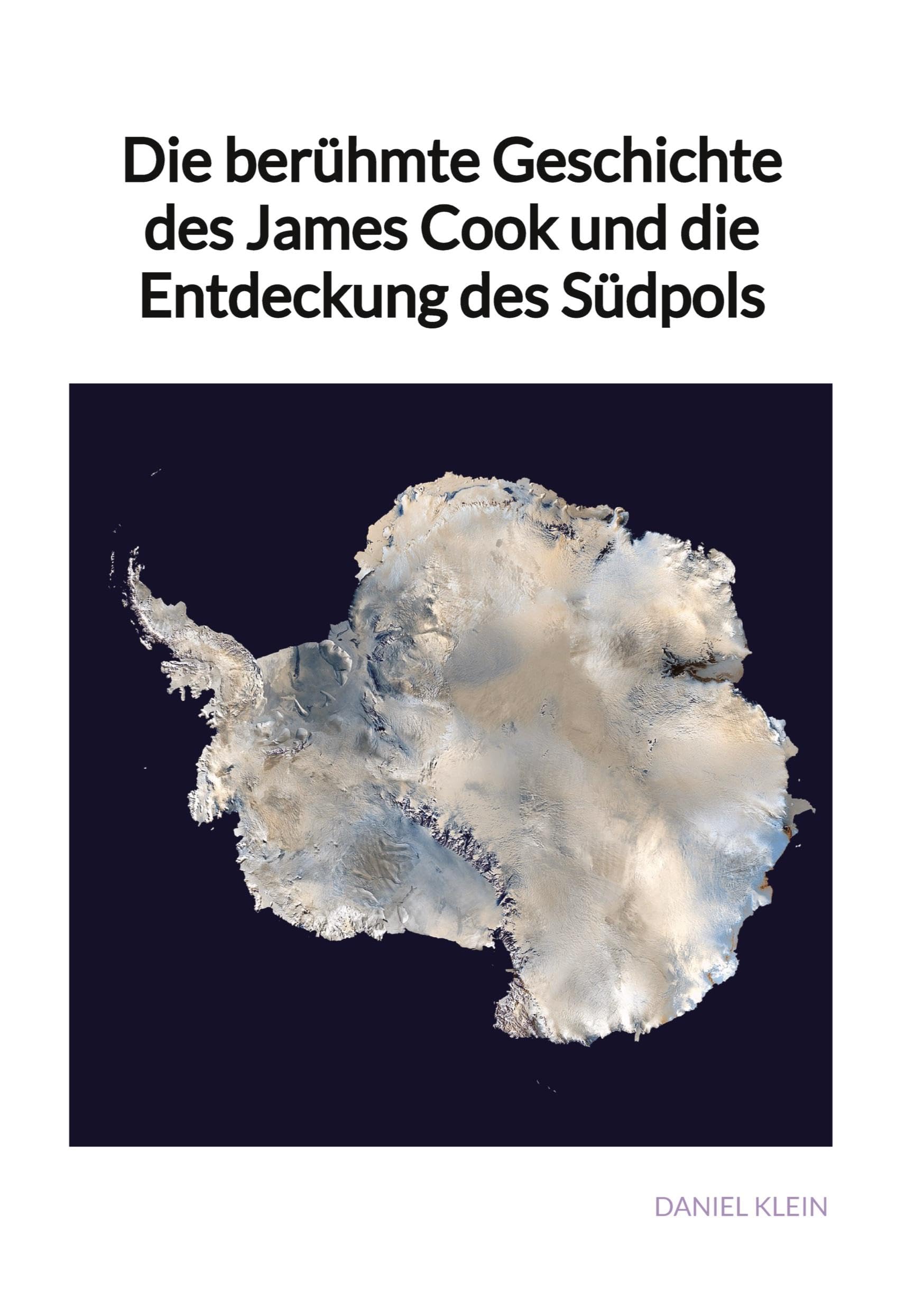 Die berühmte Geschichte des James Cook und die Entdeckung des Südpols Politics & History
